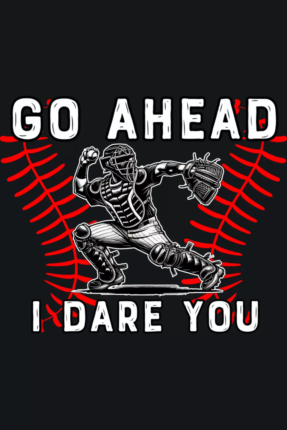 Go Ahead Run I Dare You Baseball Catcher Shirts for Game Day 35 Catcher framed by a circular border that makes the whole design feel like a badge.