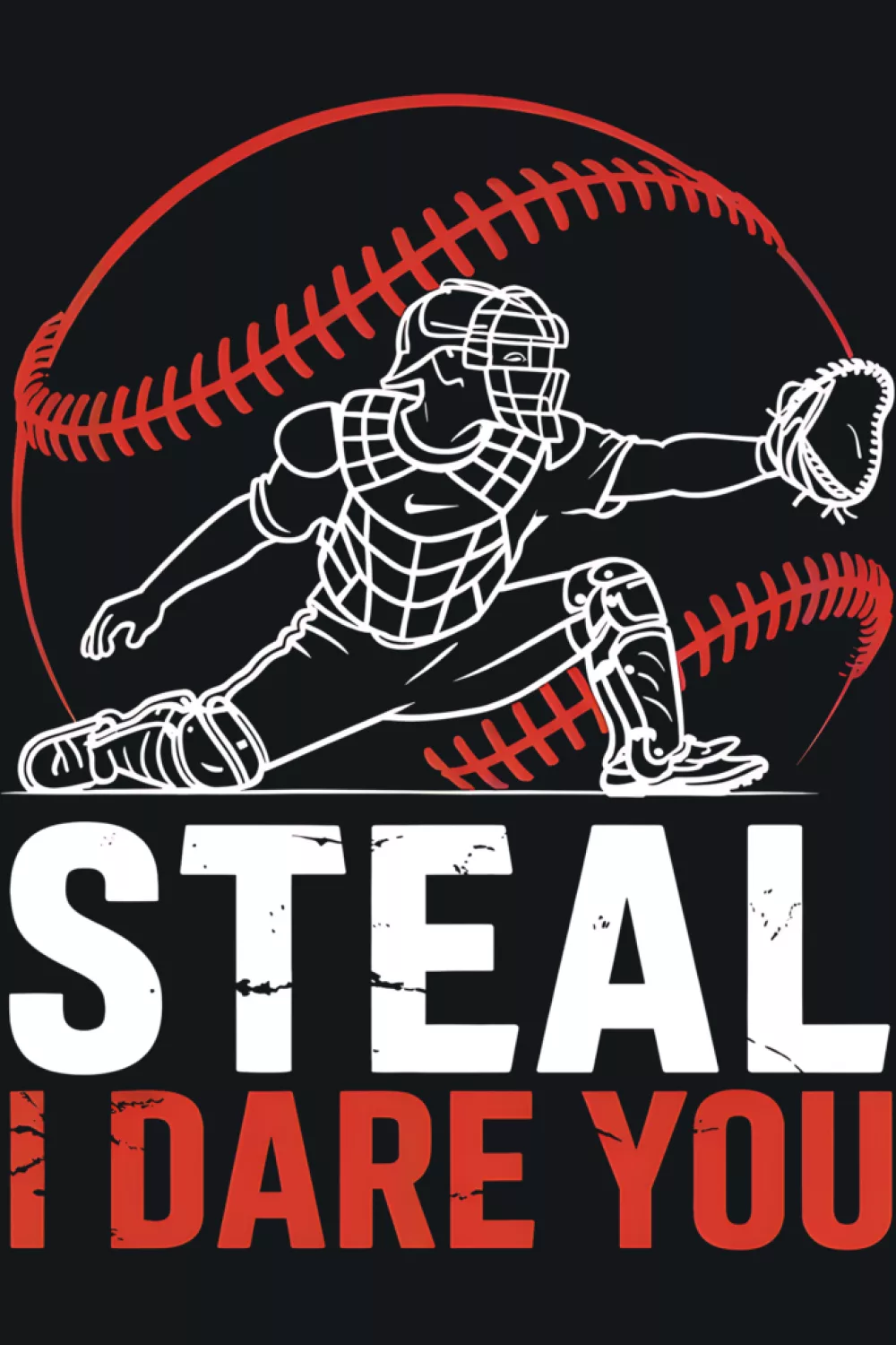 Catcher in full gear with ball ready and extra text that dares the runner