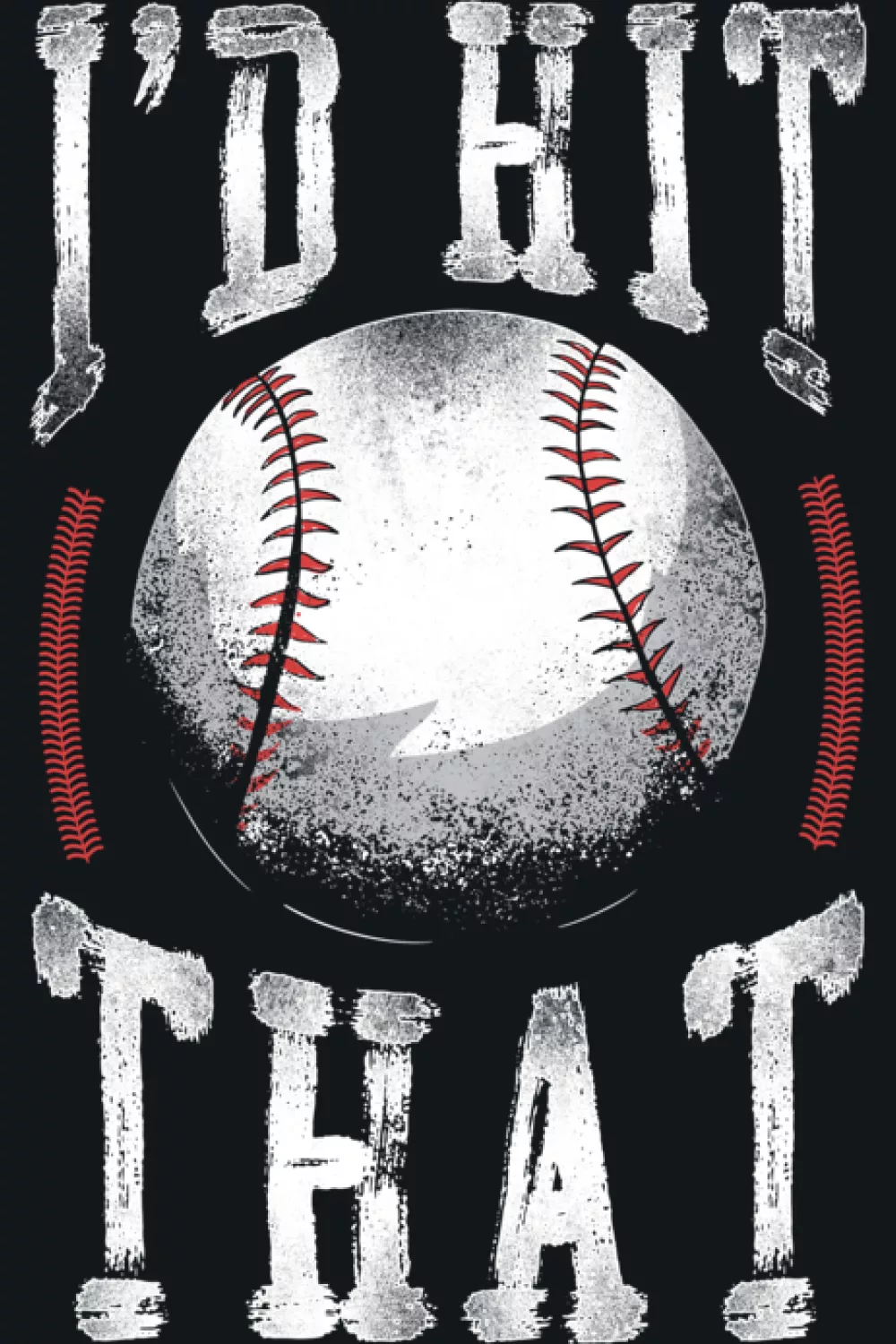 Vintage I'd Hit That baseball fan graphic with distressed type.