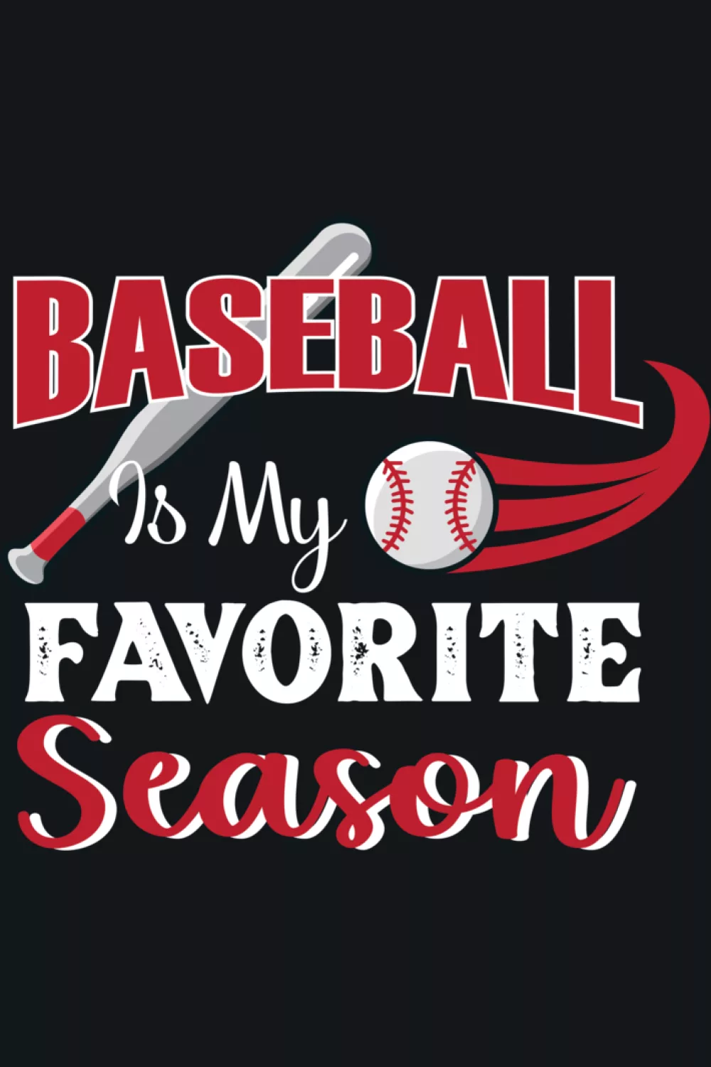 Baseball player swinging bat with favorite season wording.