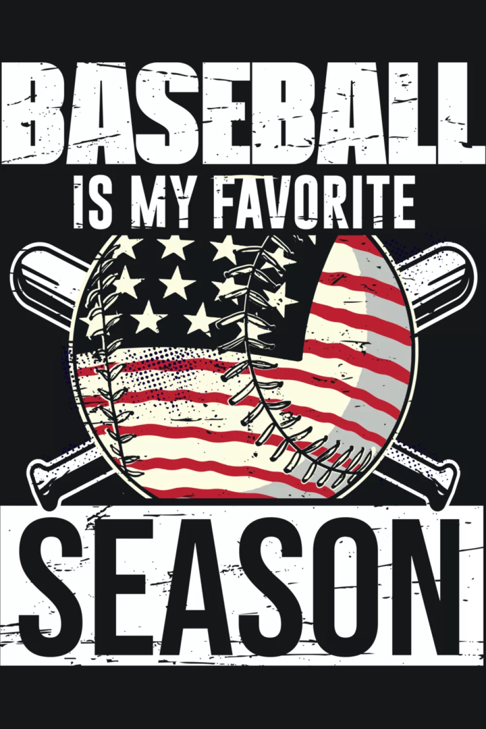 Game bat Baseball Is My Favorite Season graphic for men, women and kids.