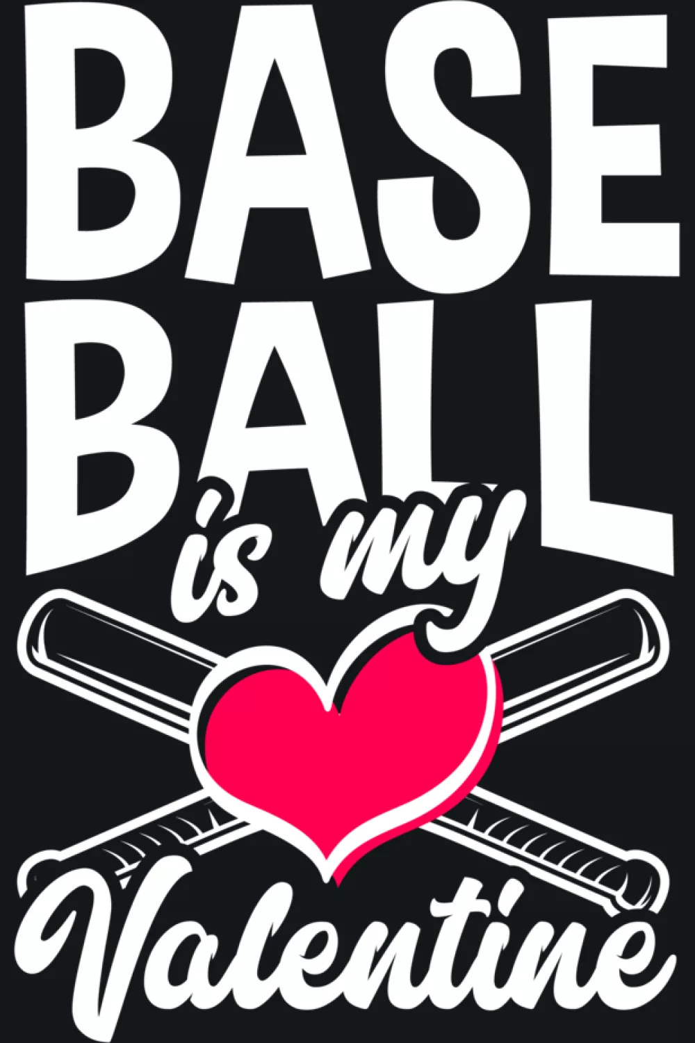Baseball is my valentine funny graphic with baseball icon and playful hearts.