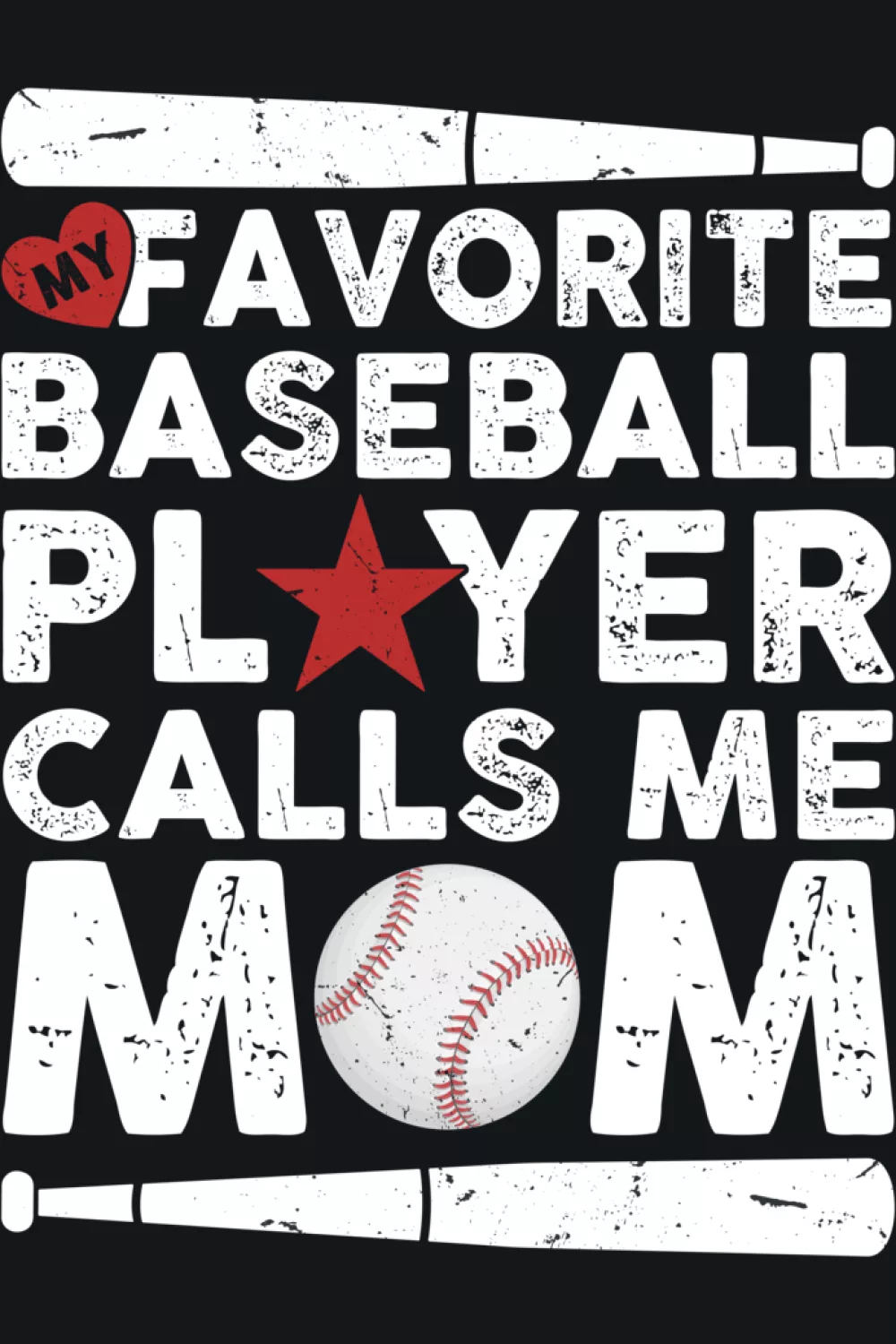 Baseball design that says my favorite baseball player calls me mom with clean simple lettering and sporty layout for parents cheering from the stands.