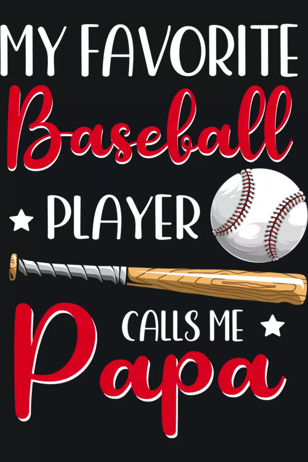 Grandpa focused papa baseball message with a proud tone and strong readability for the stands.
