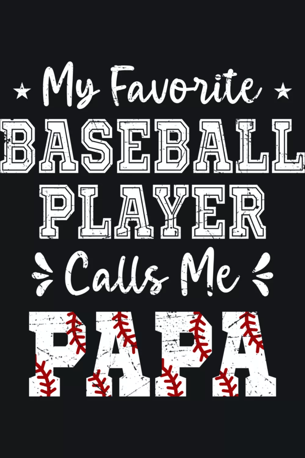 Funny papa baseball saying with playful wording that feels like a game day inside joke.