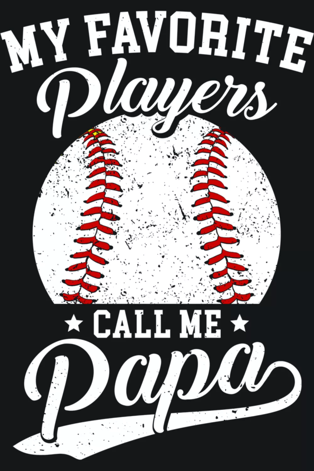 Papa baseball message with bold lettering that reads clearly from a distance.