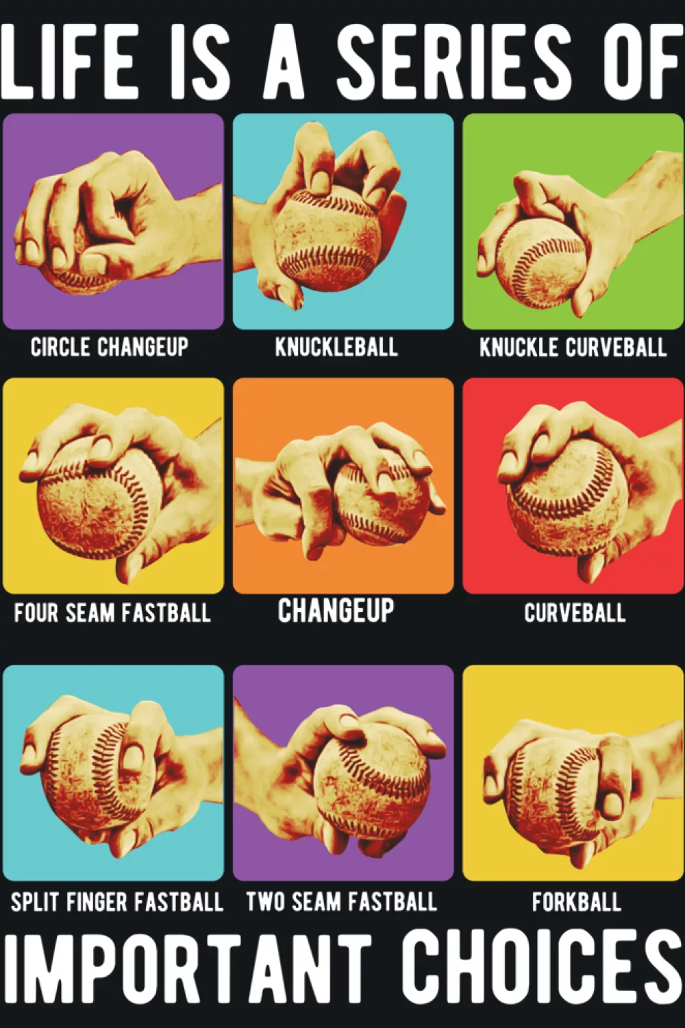 Life Is Full Of Important Choices Baseball Pitcher Shirts: Types Of Pitches For Fans And Players 35 Life is a series of important choices baseball squares with glove and ball icons.