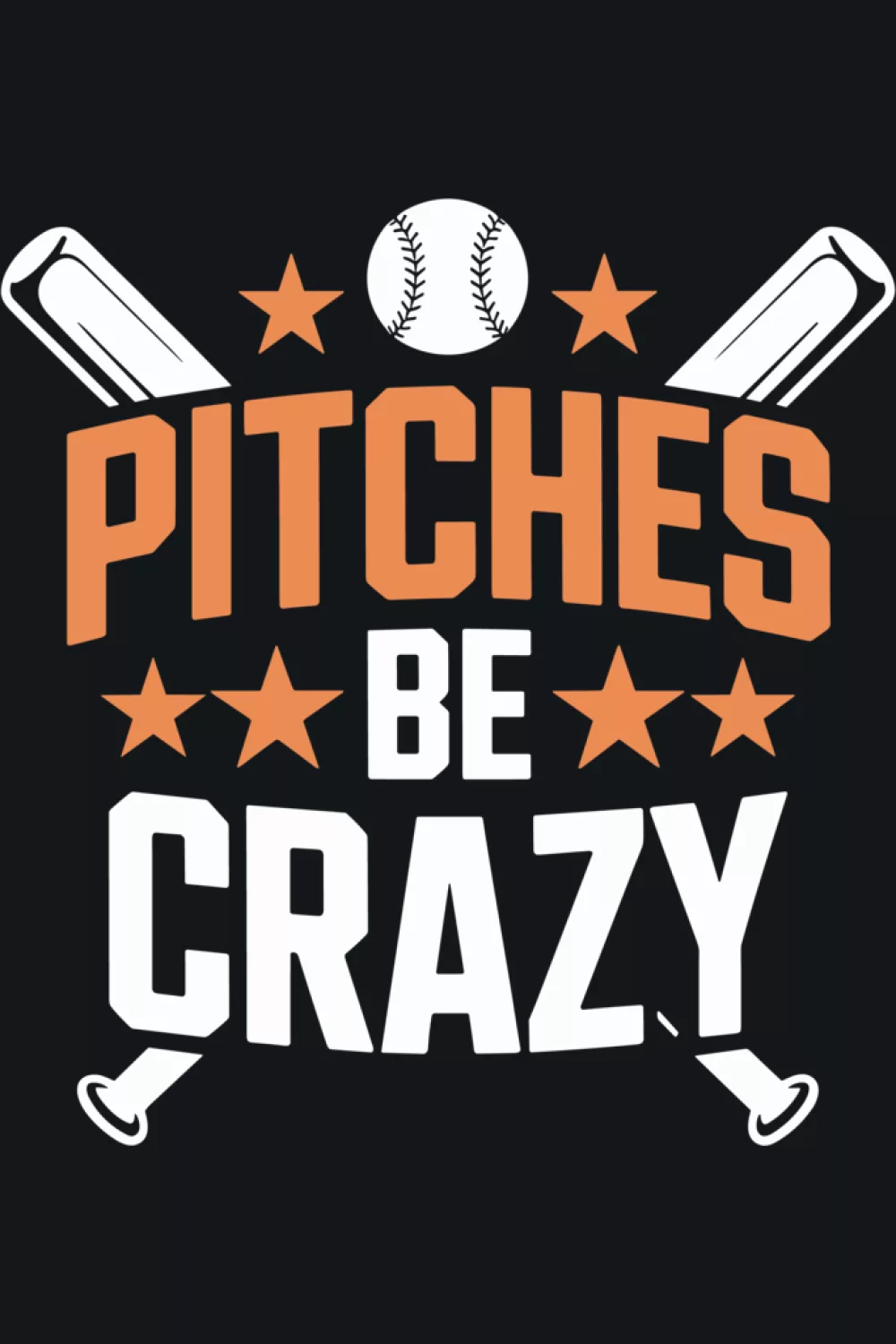 Pitches Be Crazy shirt for baseball players and fans with team banner.