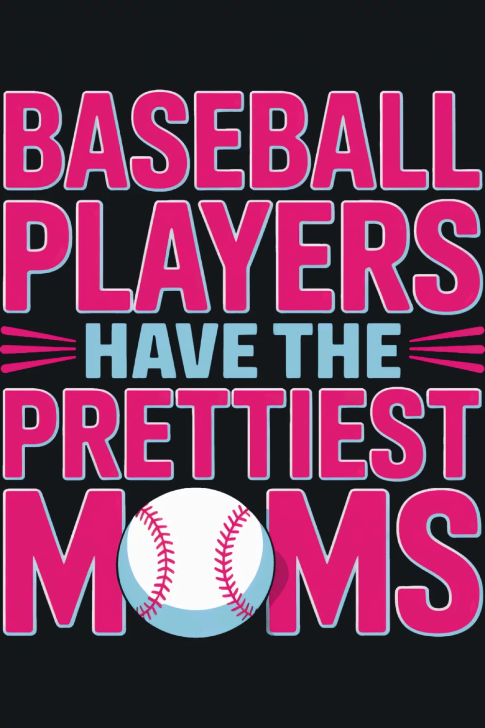 Season ready mom pride statement for the start of baseball season and long weekends at the park.