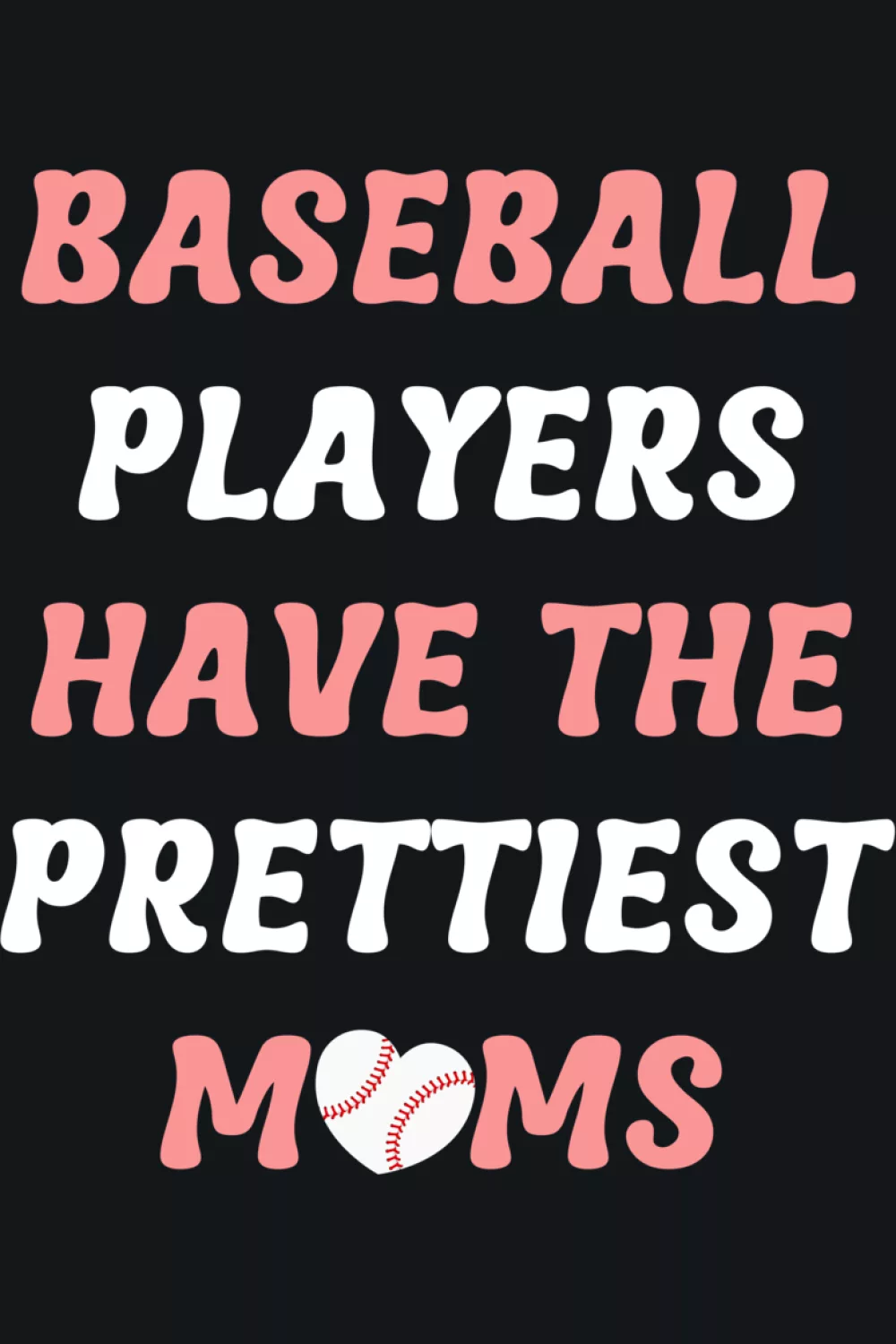 Funny baseball mom compliment with a lighthearted mood for fans who like playful pride.