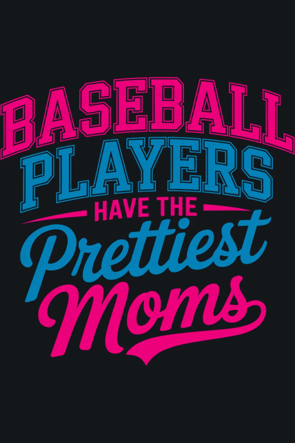 Youth baseball mom pride for parents who spend weekends at little league fields and love cheering for the kids.