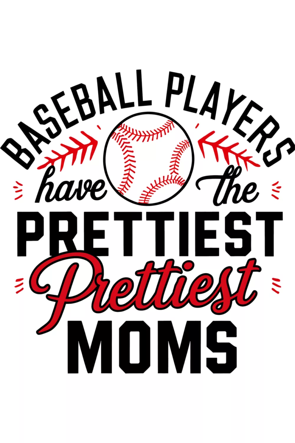 baseball players have the prettiest moms mothers day Shirts with a sweet, proud vibe for families who want an easy gift that still feels personal.