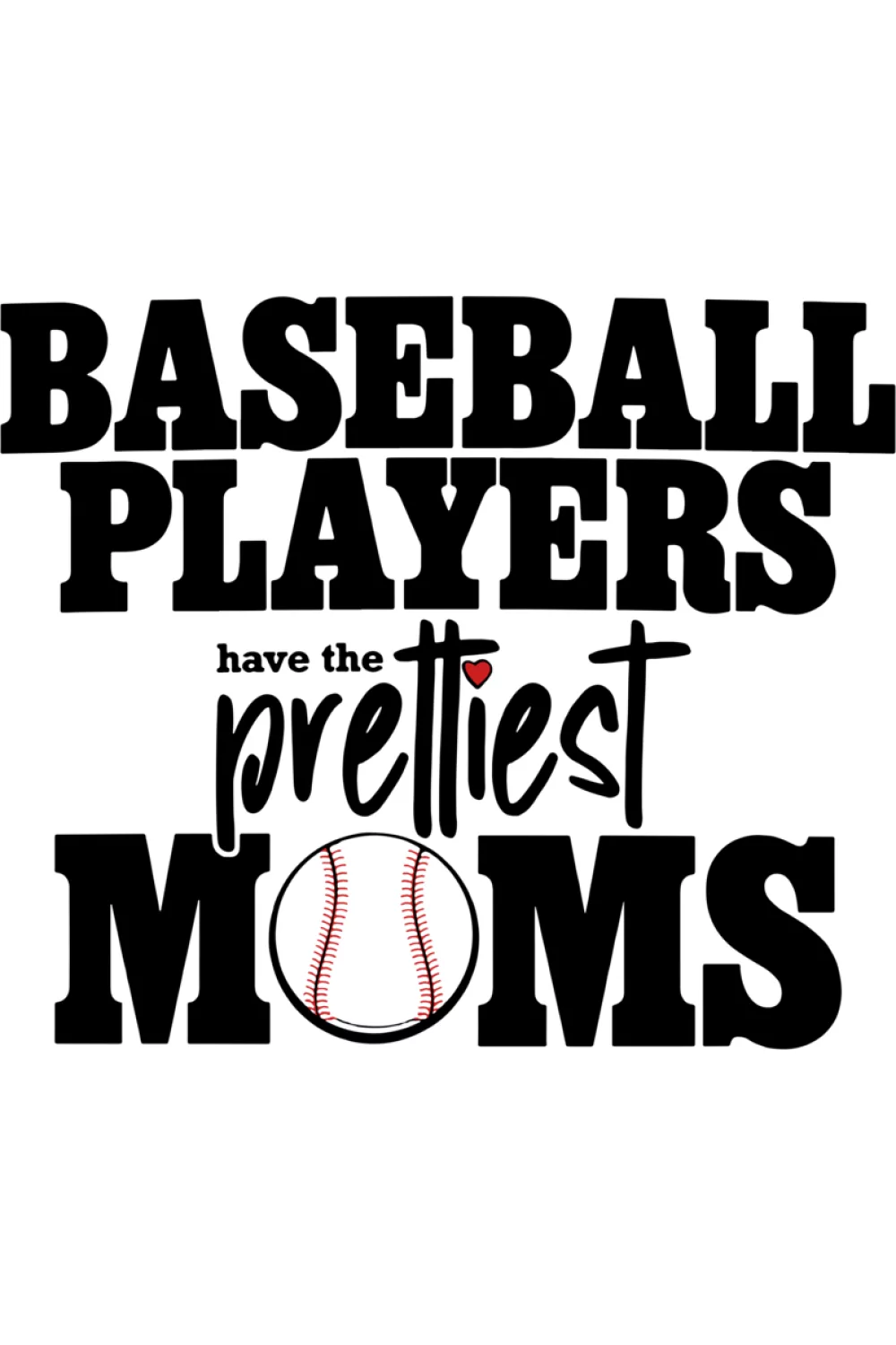 Classic mom pride phrase styled for easy pairing with jeans, leggings, and a baseball cap.
