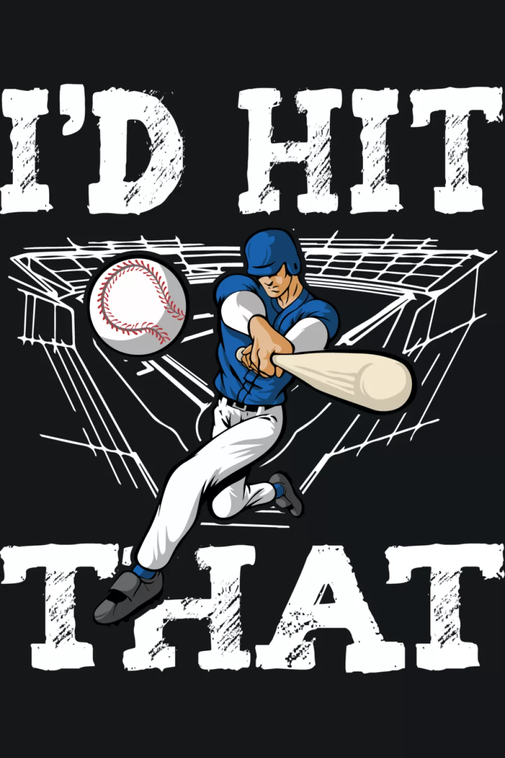 I'd Hit That baseball quote graphic with ball and crossed bats.