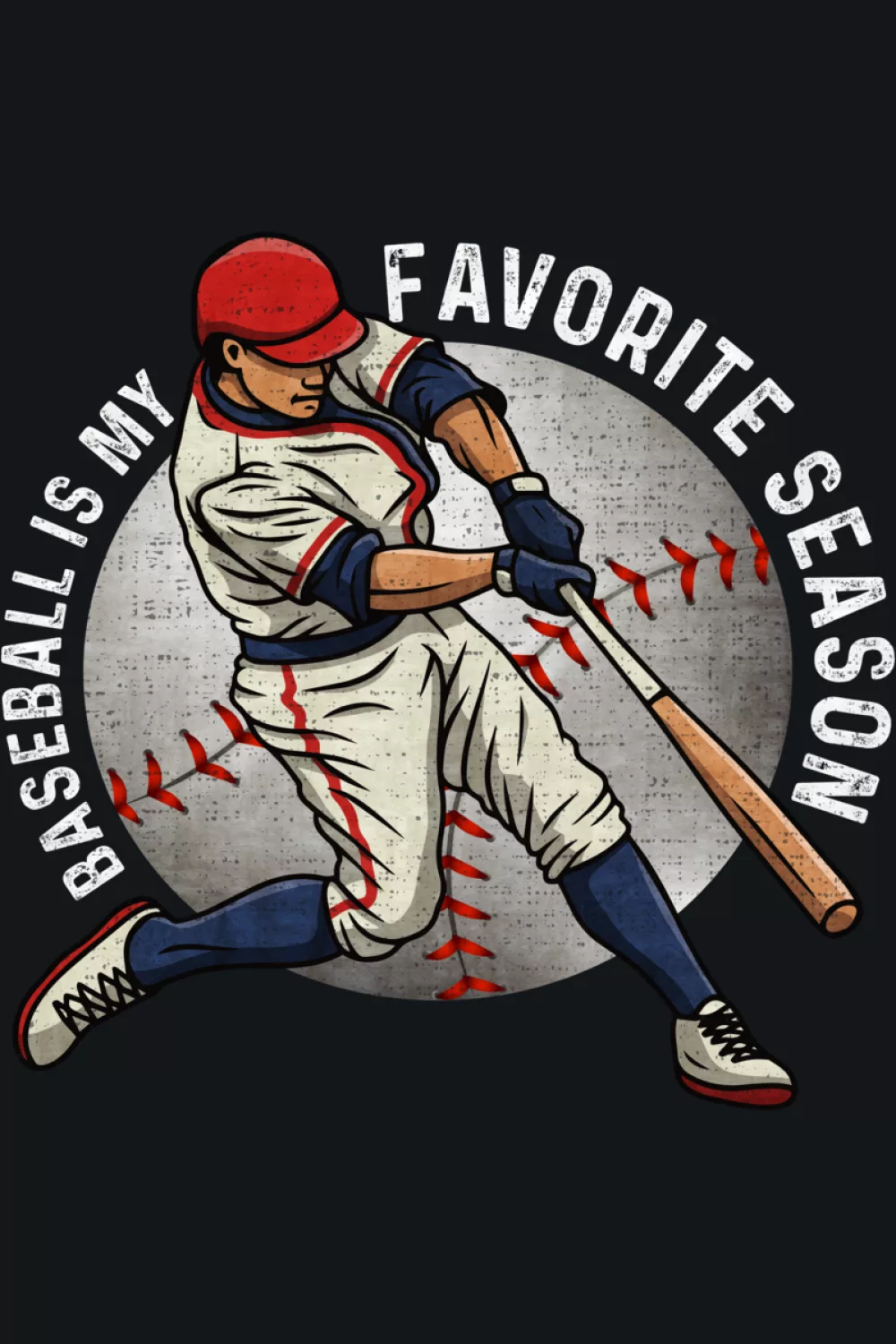 Baseball player lover favorite season graphic.