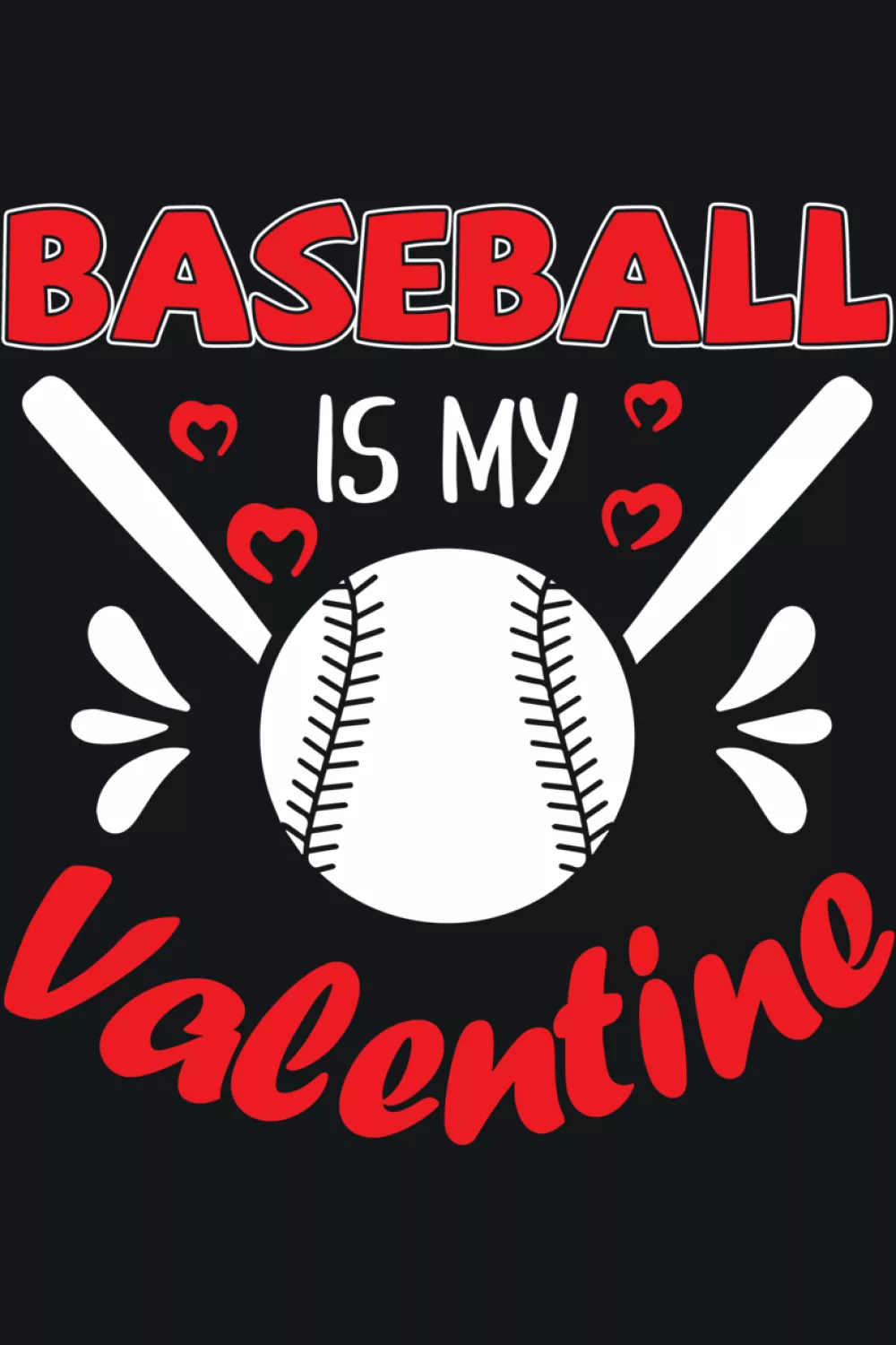 Happy Valentines Day baseball is my valentine in bold red and white with hearts and baseball texture.
