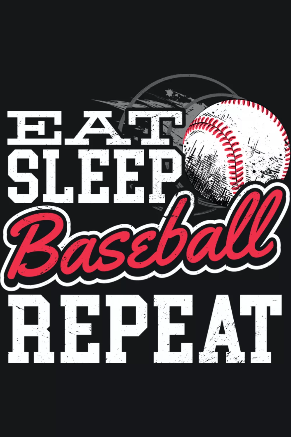 Eat Sleep Baseball Repeat for baseball lovers