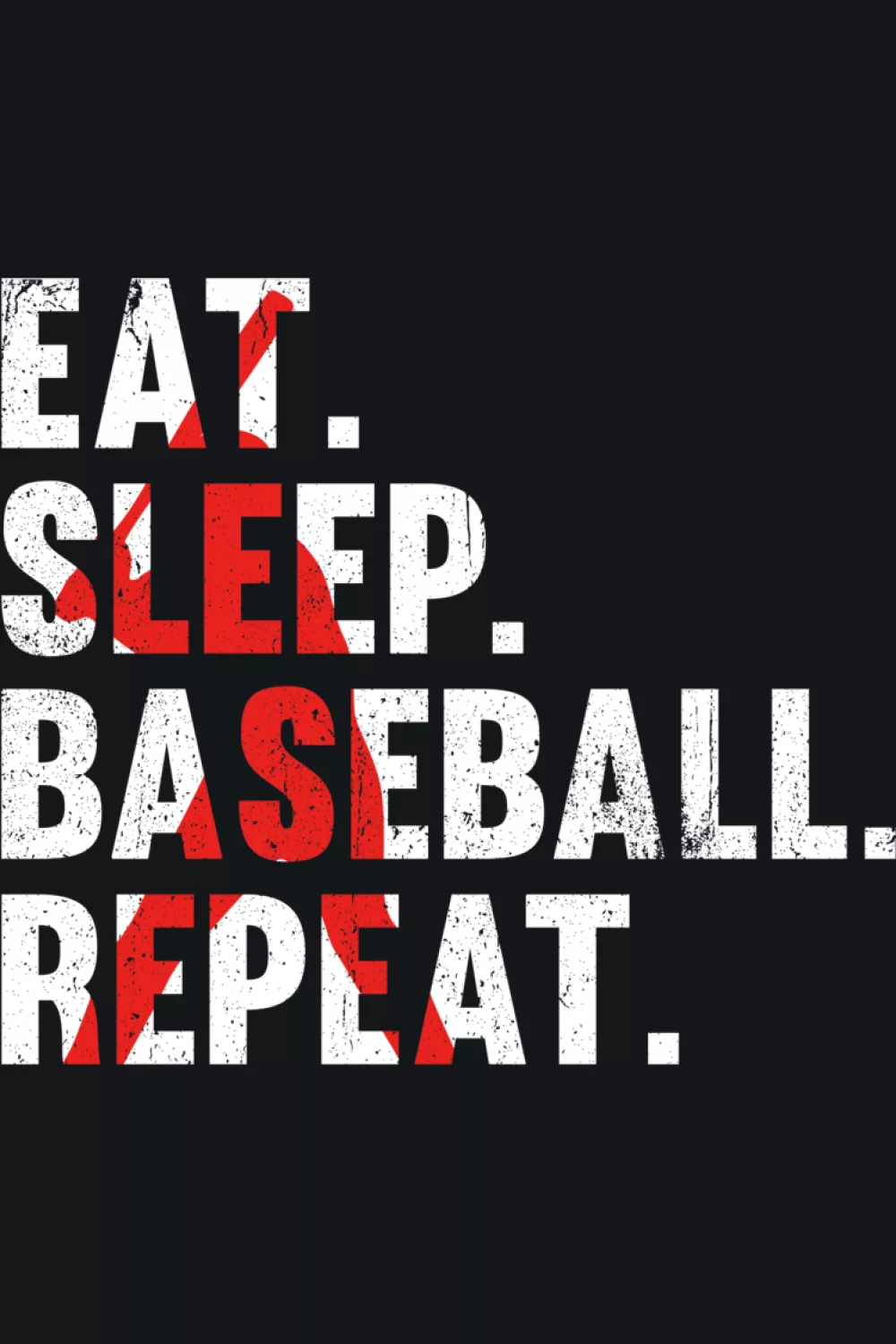 Funny mens tee for sport lovers Eat Sleep Baseball Repeat