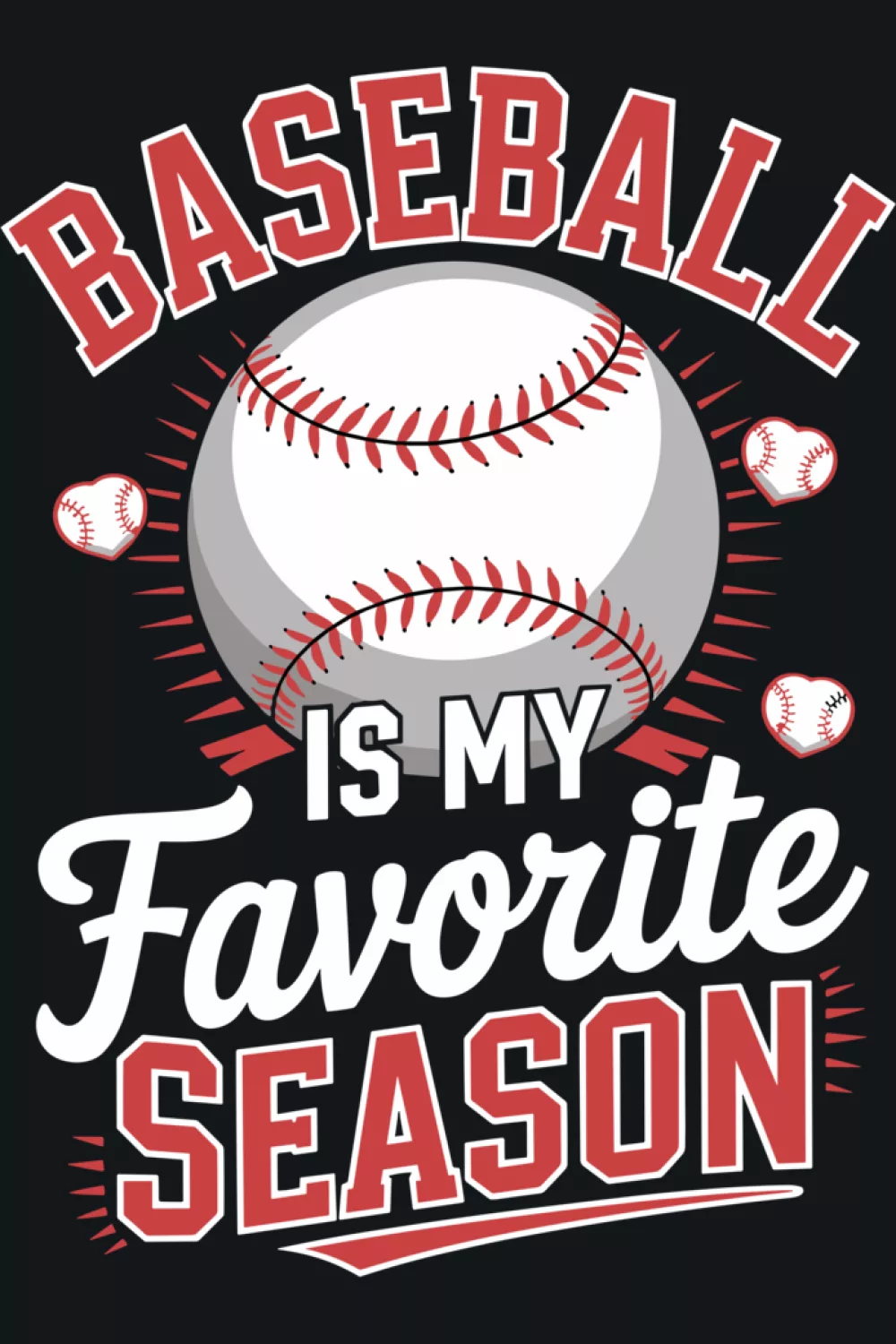 Fun Baseball Is My Favorite Season sports lover layout with bright ball.
