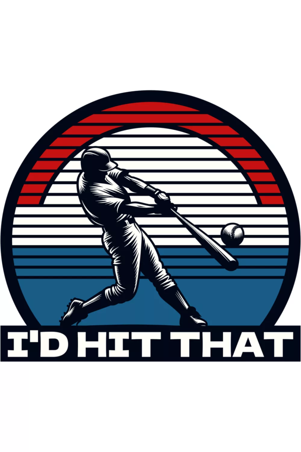 Simple funny I'd Hit That baseball phrase with ball graphic.