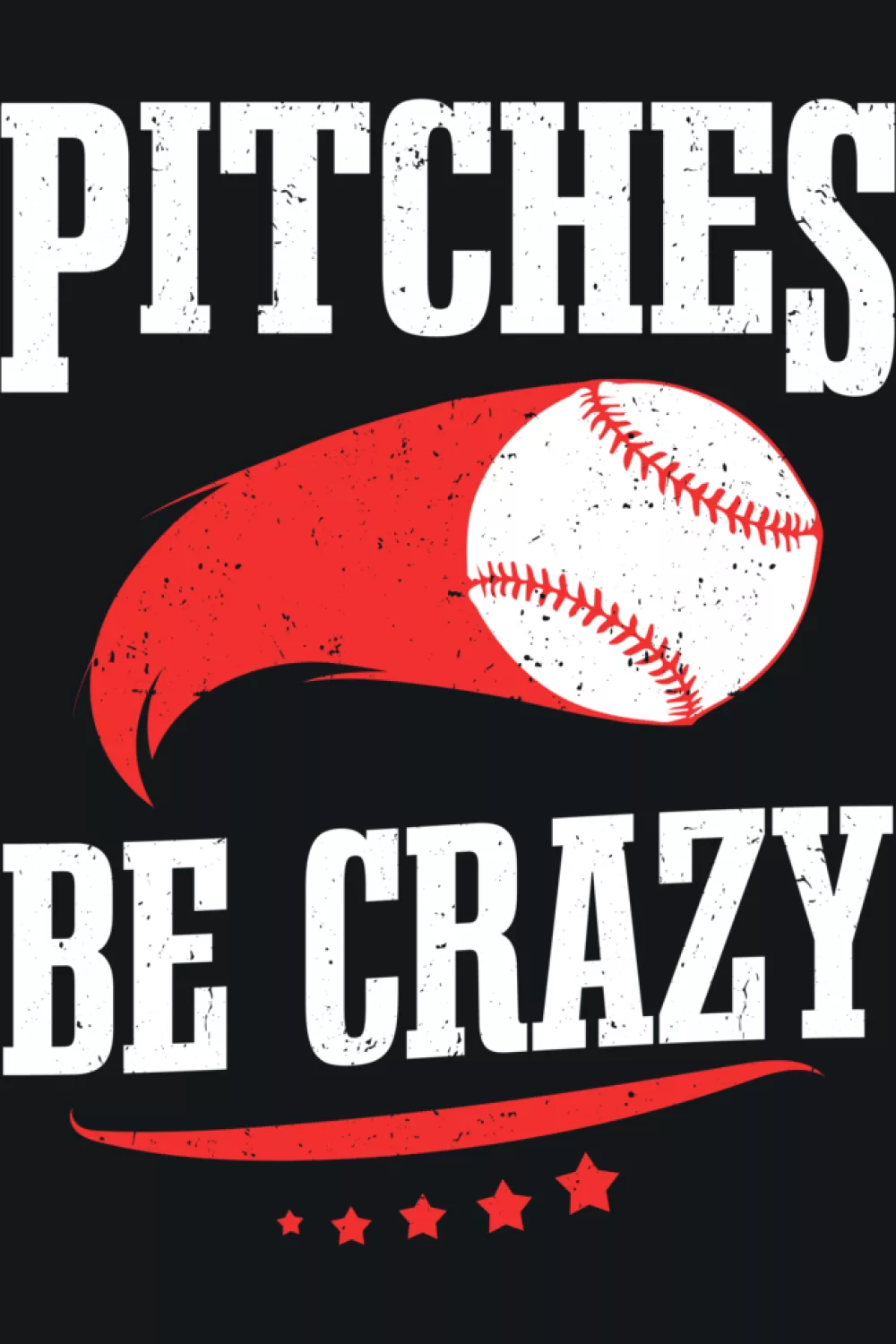 Funny Pitches Be Crazy pitcher gift shirt with crossed bats.
