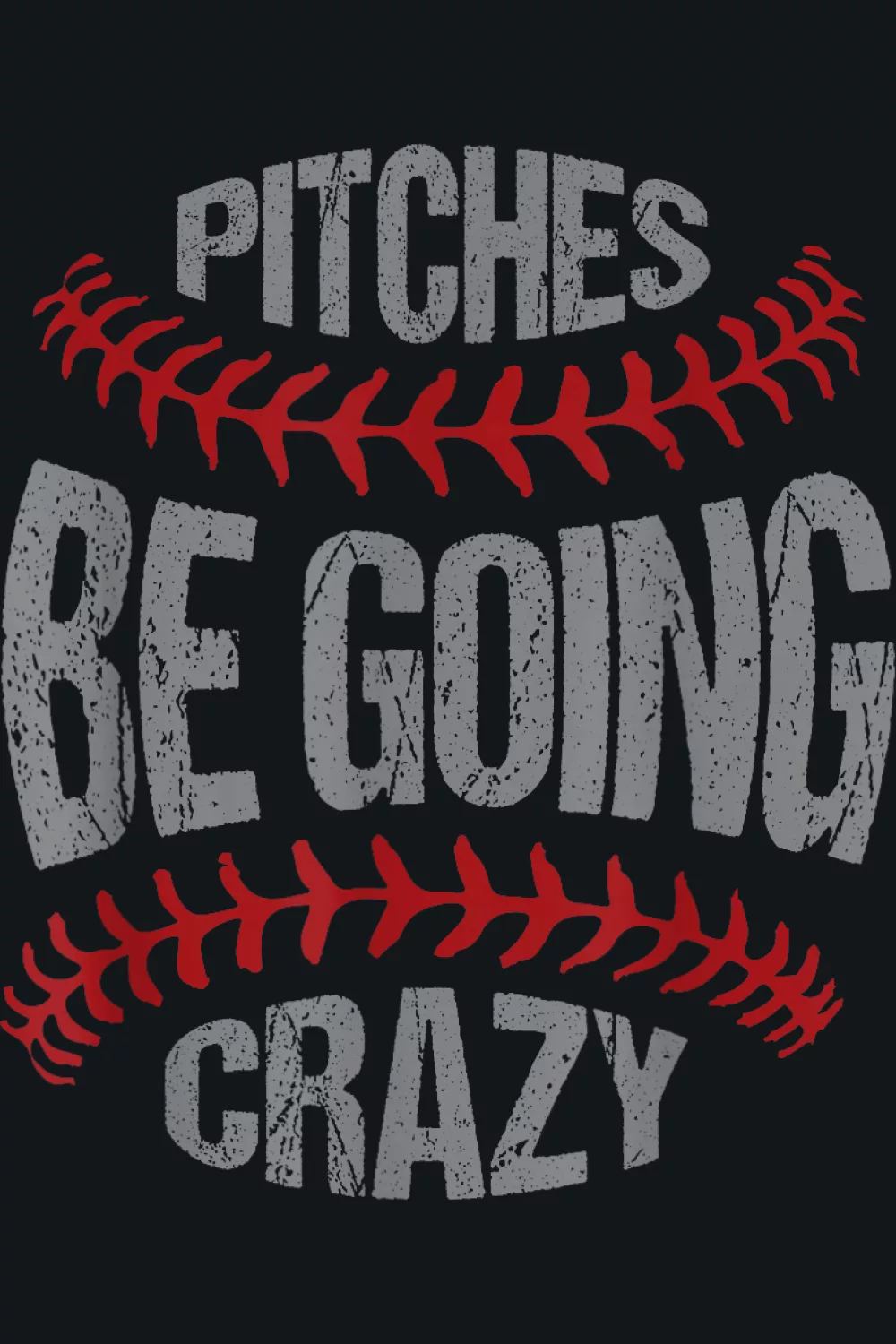 Pitches Be Crazy pitcher graphic that works for baseball and softball.
