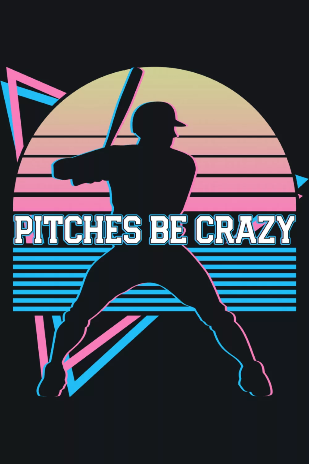 Retro Pitches Be Crazy graphic with player silhouette and sunset stripes.