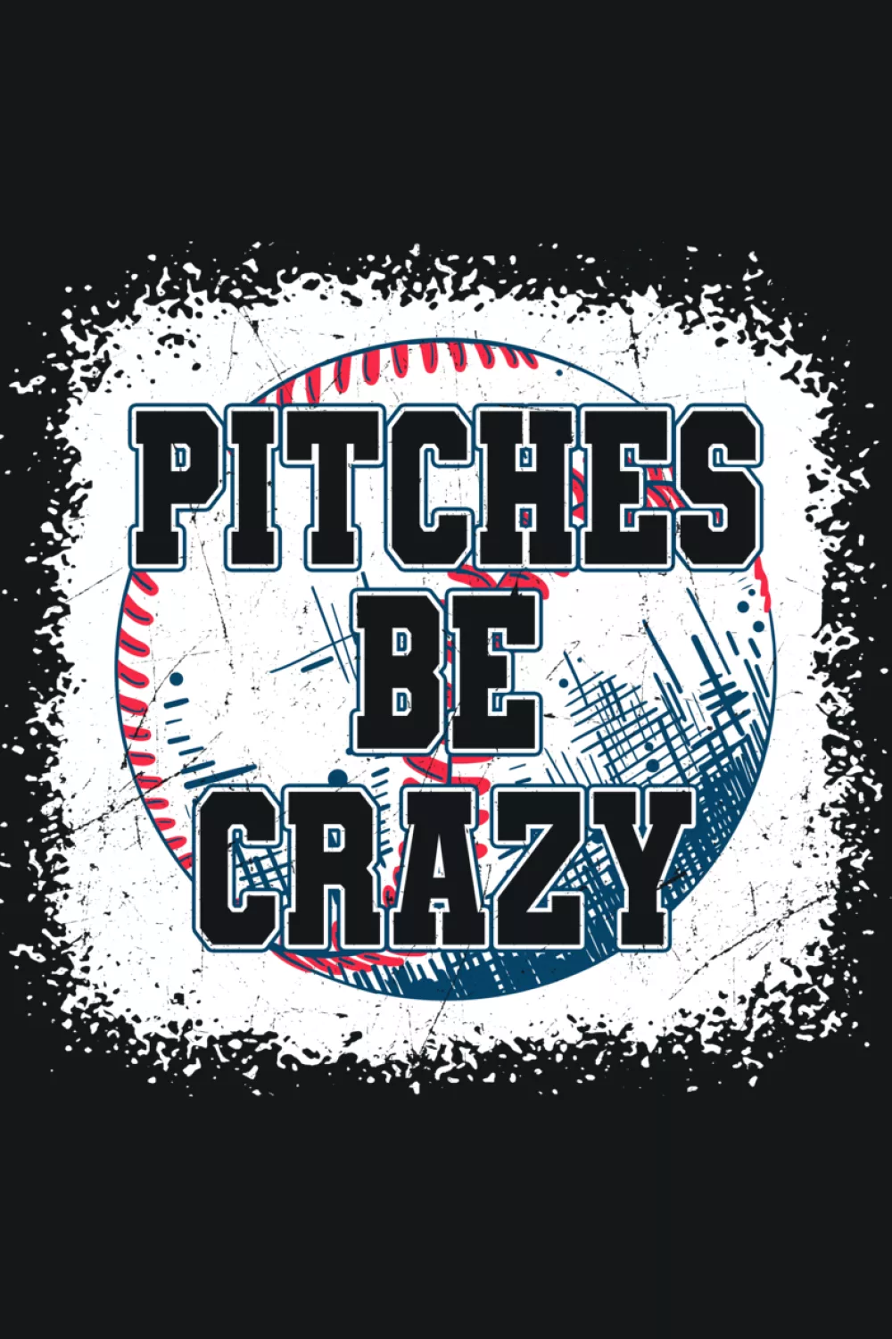 Funny womens Pitches Be Crazy baseball shirt.