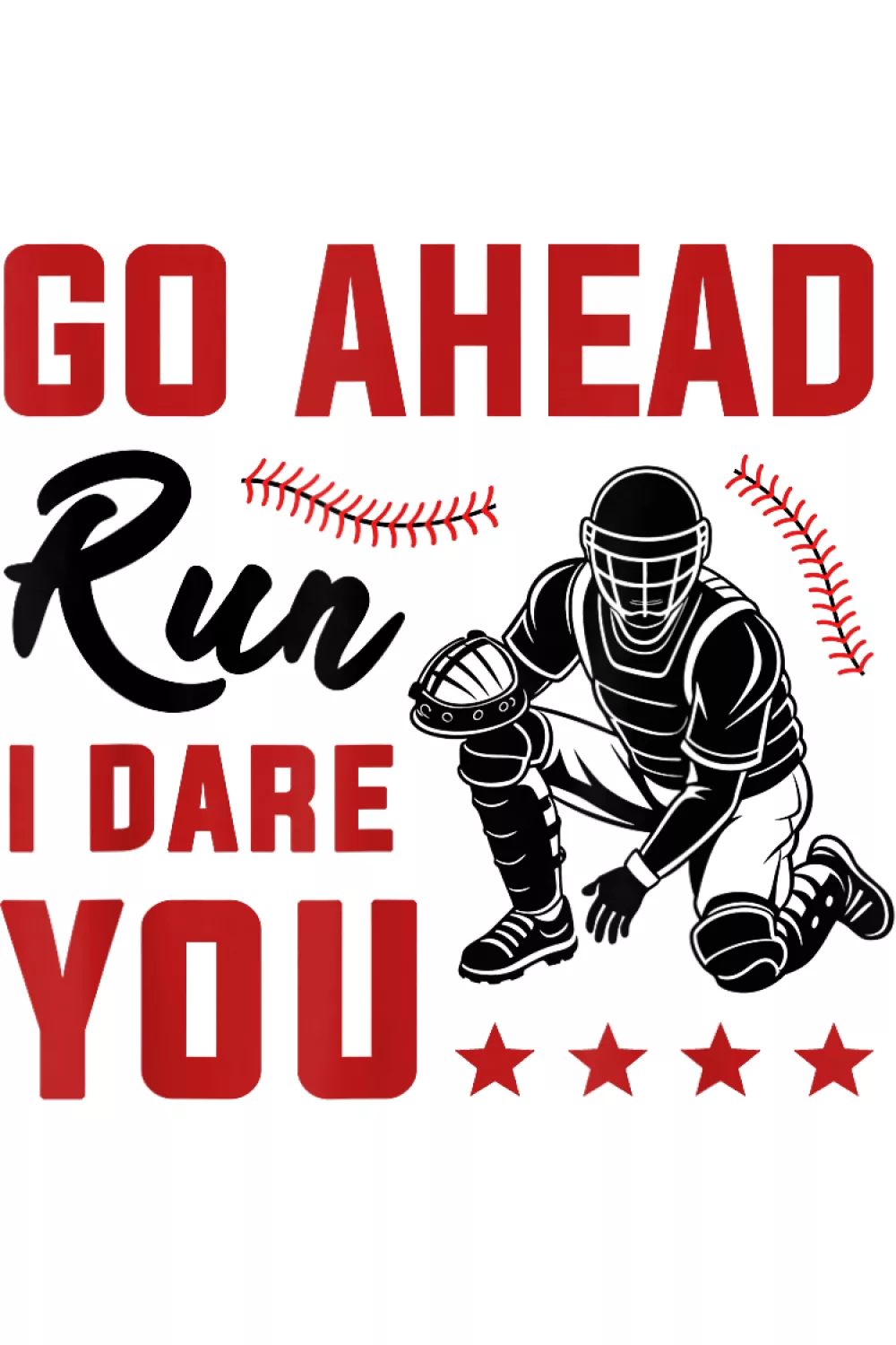 Go Ahead Run I Dare You Baseball Catcher Shirts for Game Day 53 Rounded badge of text that feels like a team logo experiment.