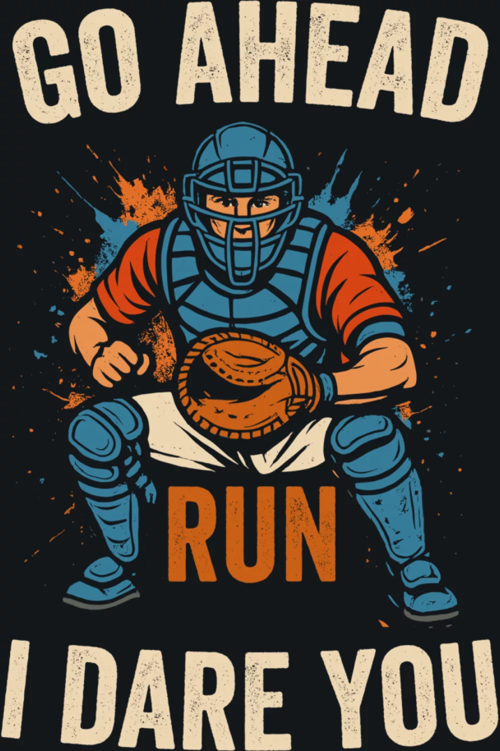 Go Ahead Run I Dare You Baseball Catcher Shirts for Game Day 55 Cartoon catcher with exaggerated features and a goofy grin.