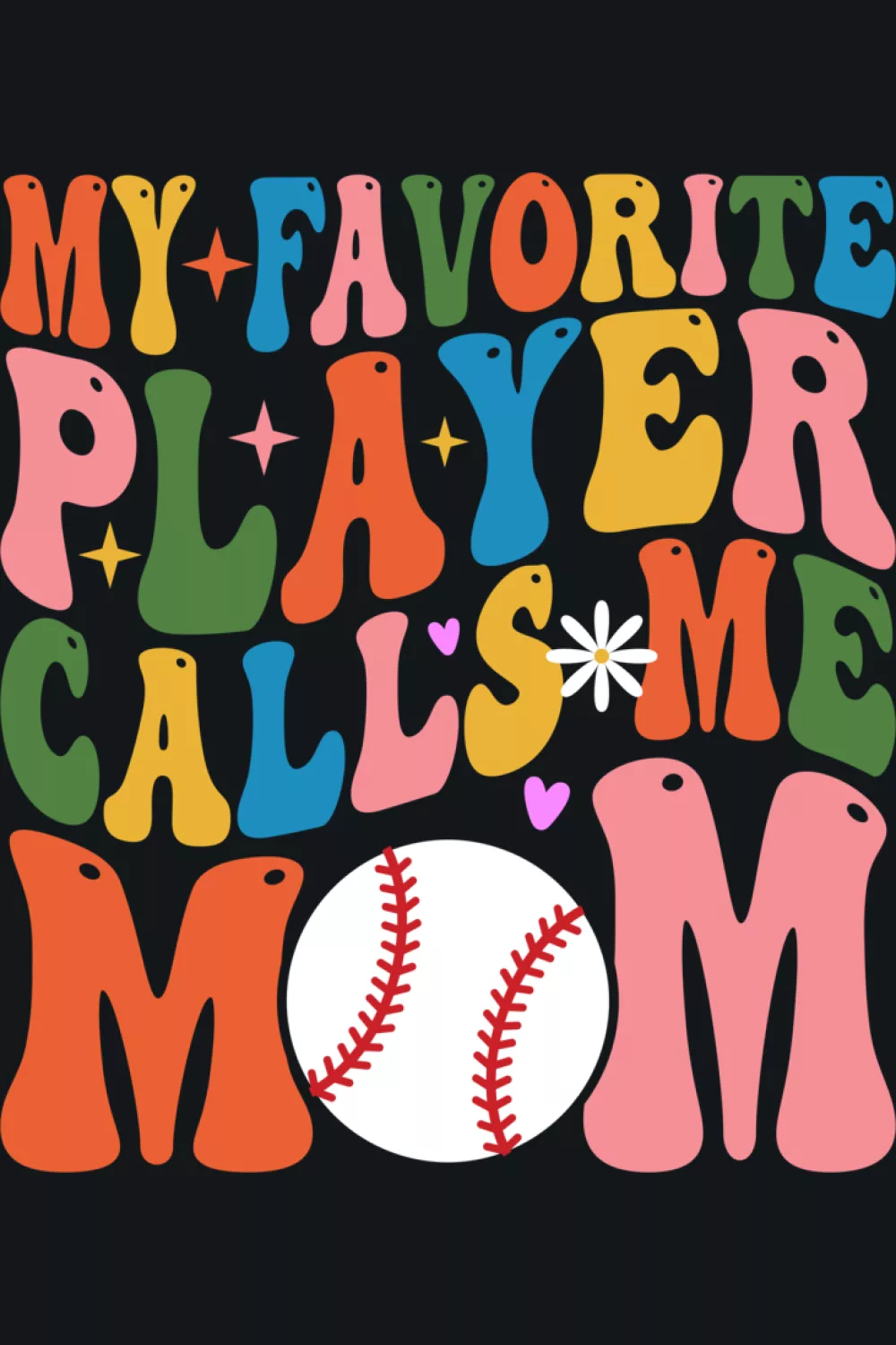 Baseball design that says my favorite baseball player calls me mom with Mothers Day theme and retro groovy lettering for parents cheering from the stands.