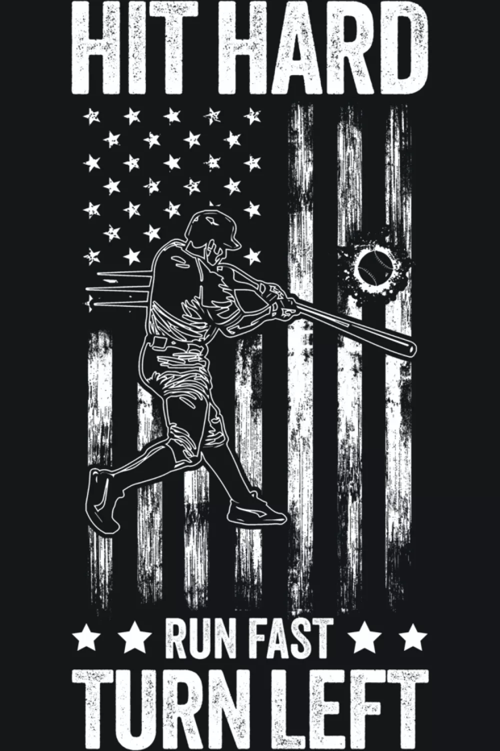 Hit Hard Run Fast Turn Left Player Graphic Shirts with a patriotic themed layout, strong block lettering, and a baseball first attitude.