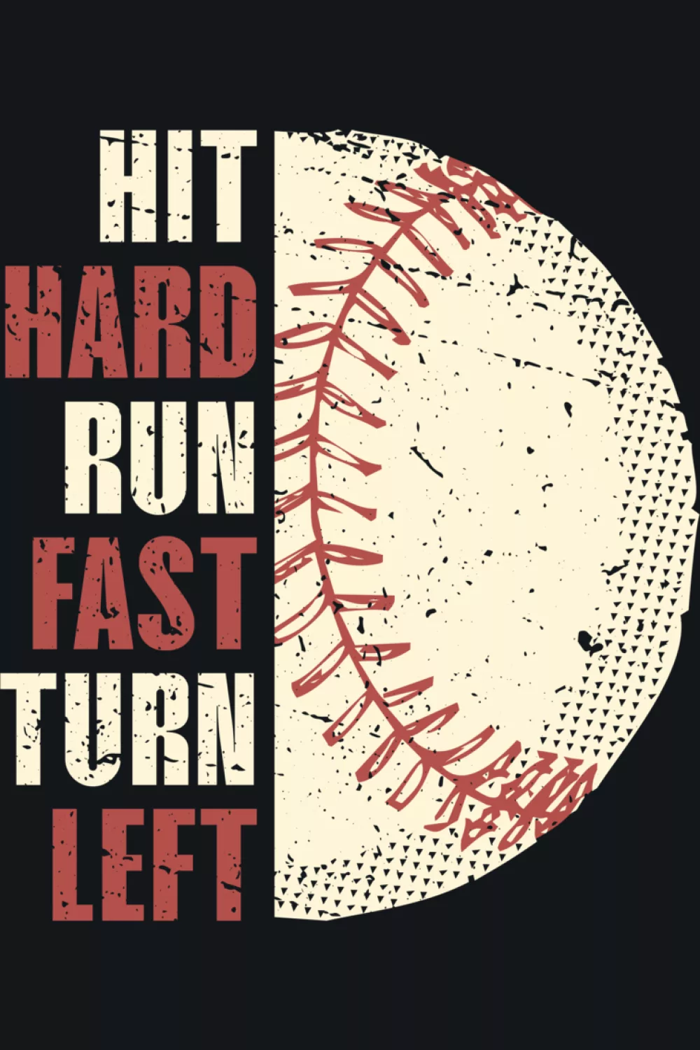 Hit Hard Run Fast Turn Left Coach Dugout Shirts with bold stacked lettering and a classic baseball feel that reads fast from the stands.