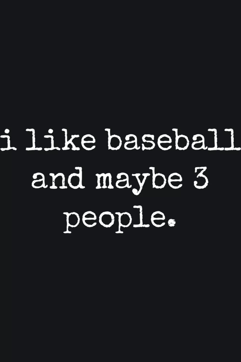 Simple baseball quote with steady spacing for a clean look that works in any casual outfit.