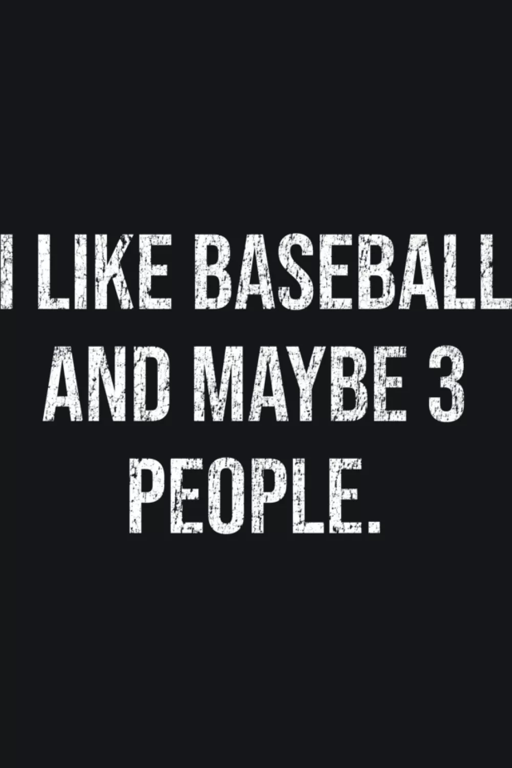 Straightforward baseball quote with a calm vibe for introverts who still love the stadium energy.