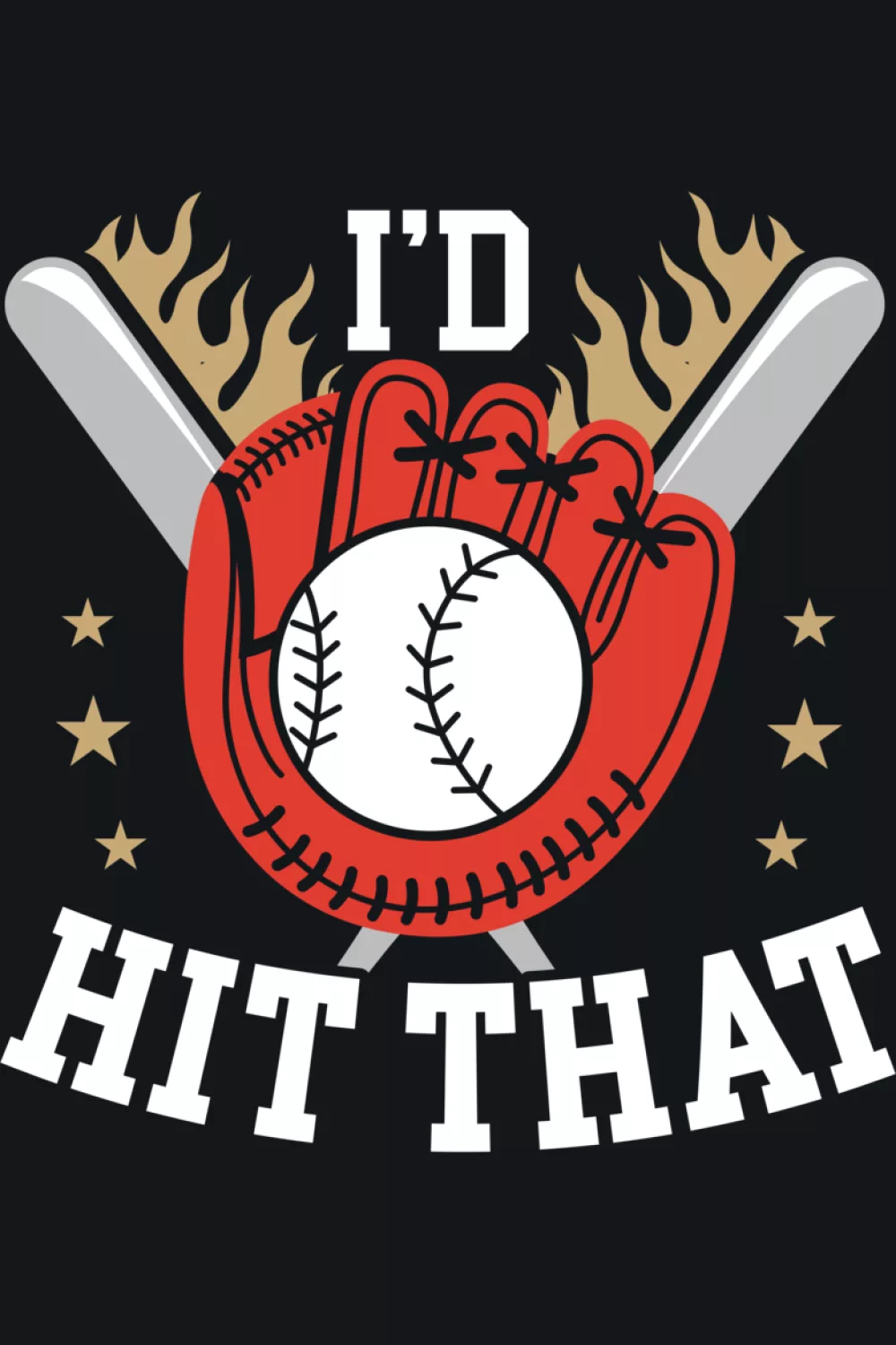 I'd Hit That baseball lover graphic suited for players and coaches.
