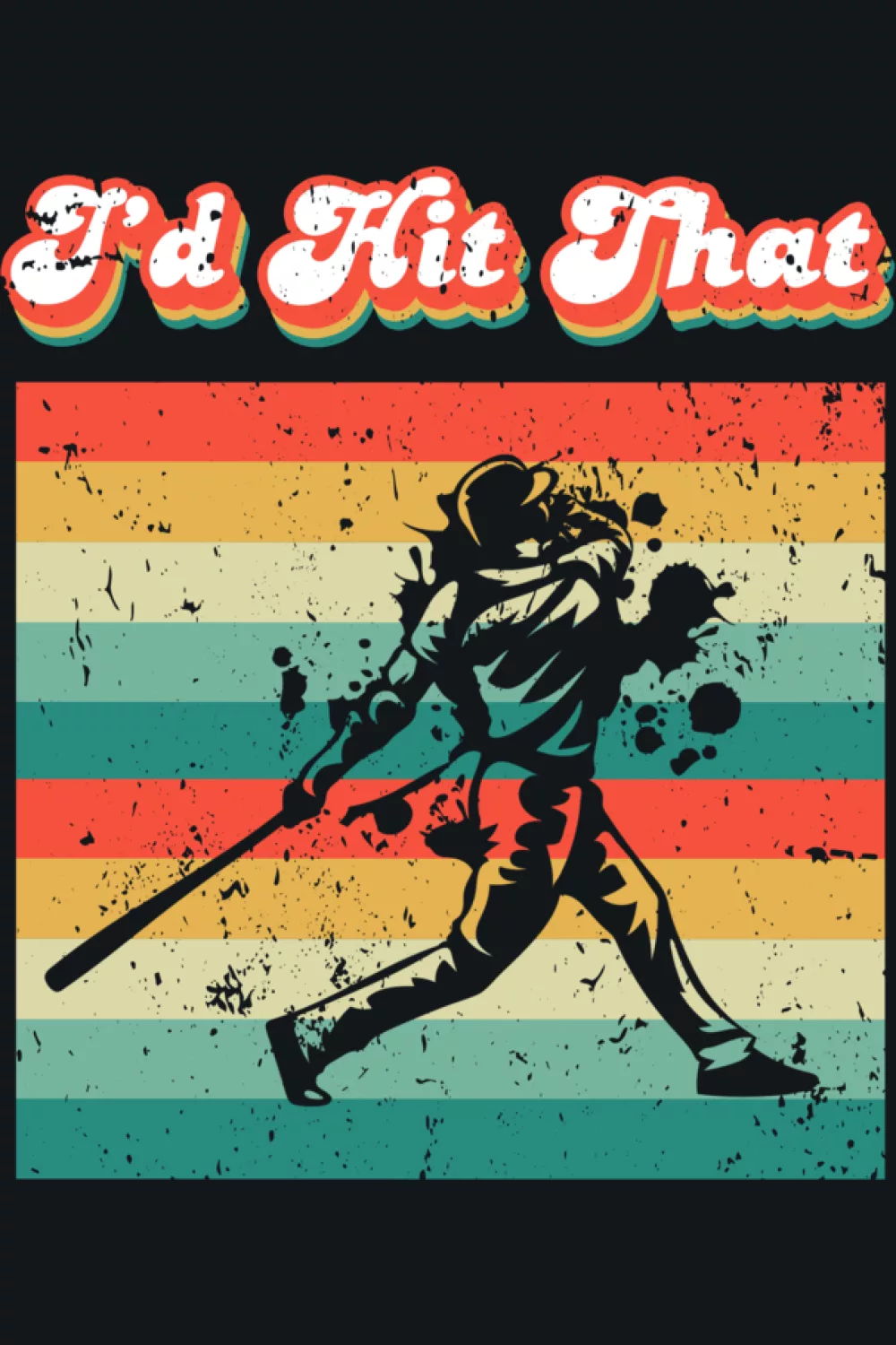 Retro sport I'd Hit That baseball player funny batter art.