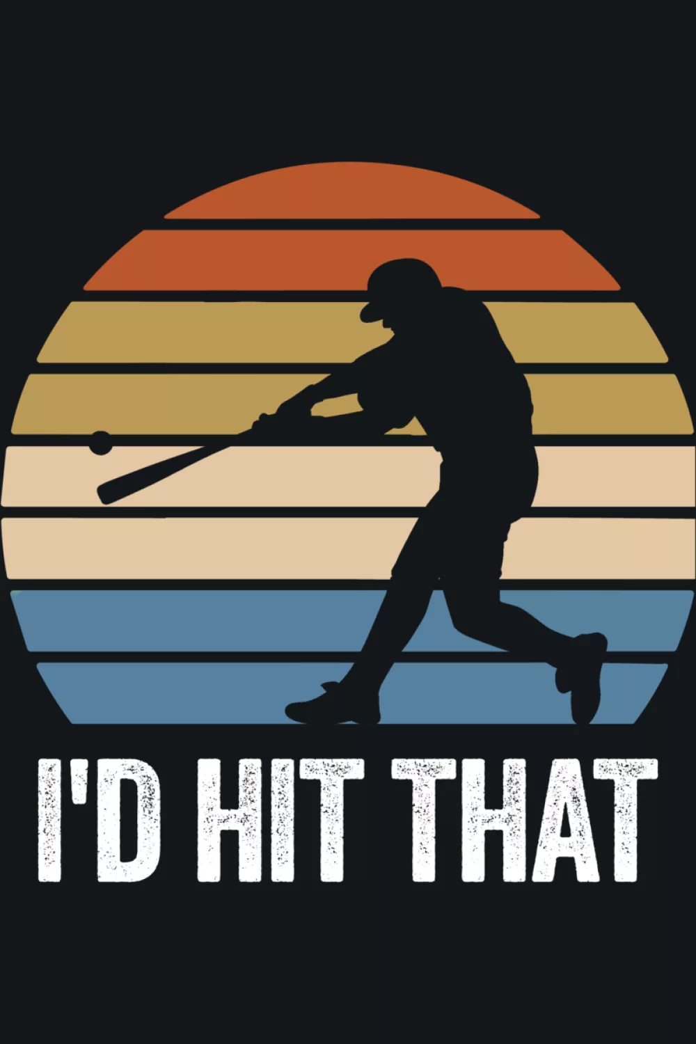 Playful I'd Hit That funny baseball graphic with ball focus.