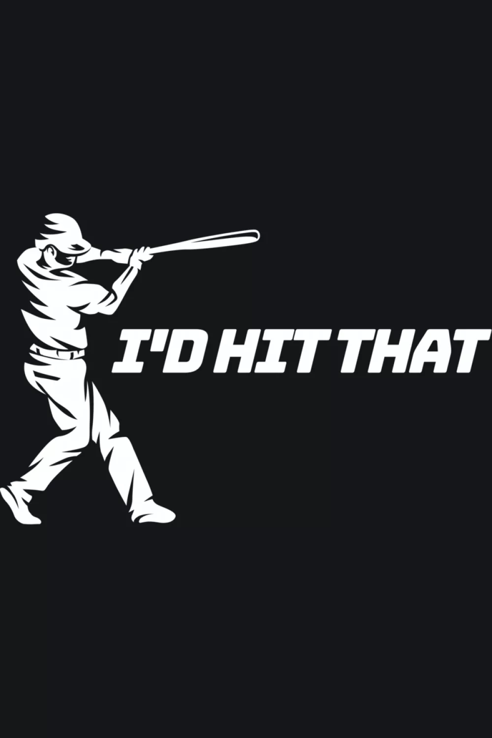 Funny baseball humor I'd Hit That design with playful typography.