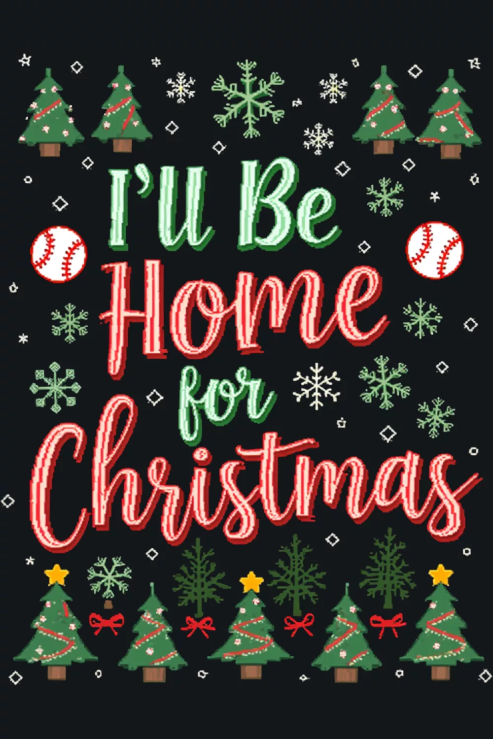 I'll Be Home For Christmas baseball ugly sweater layout