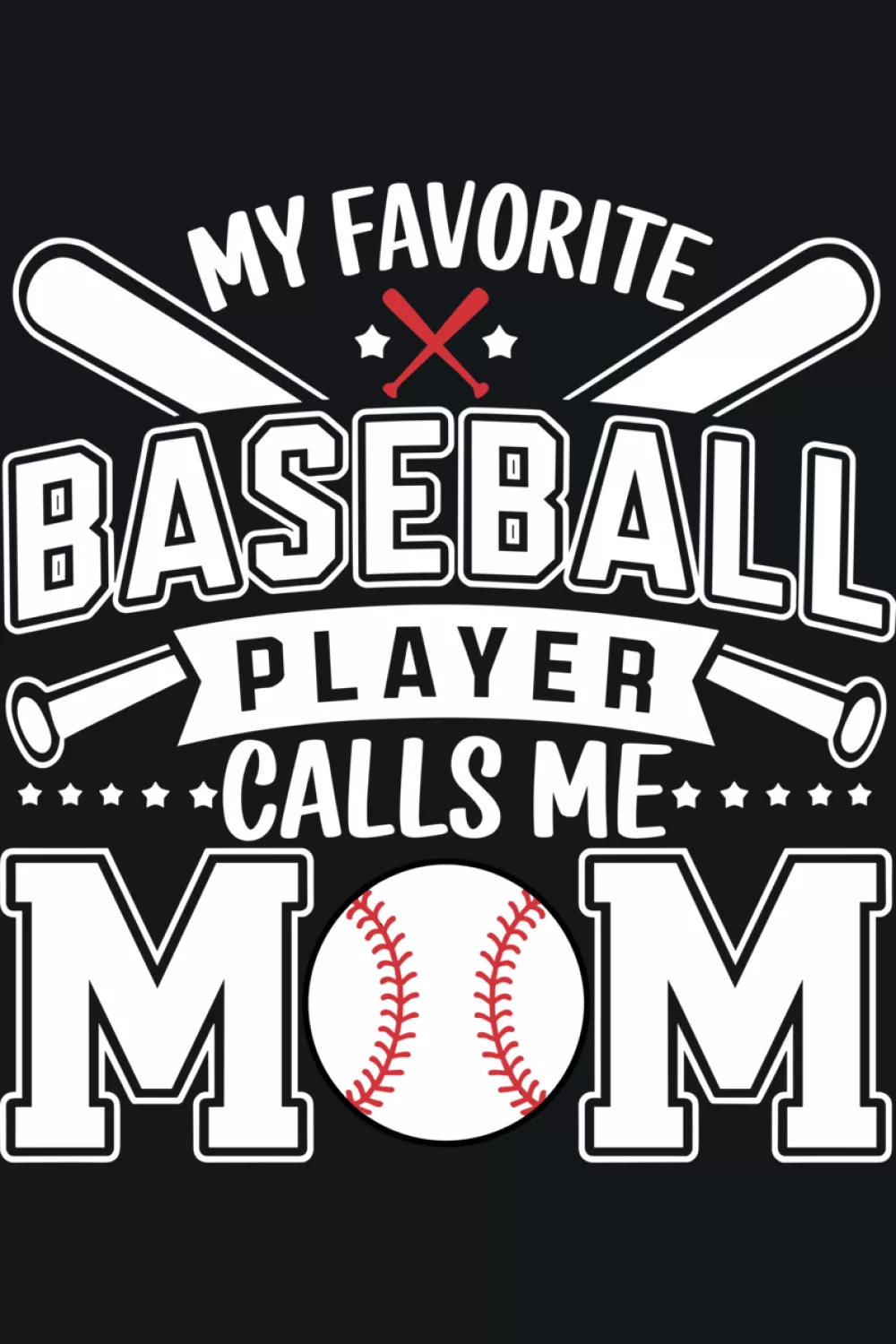 Baseball design that says my favorite baseball player calls me mom with funny message and clear baseball mom wording for parents cheering from the stands.