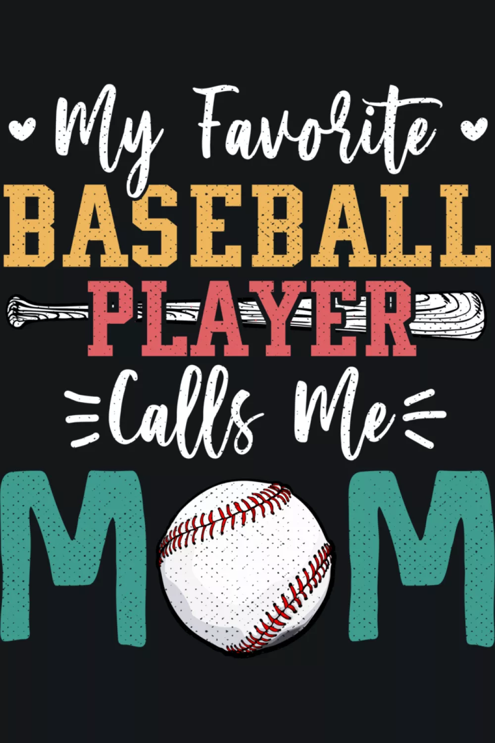 Baseball design that says my favorite baseball player calls me mom with funny message and clear baseball mom wording for parents cheering from the stands.