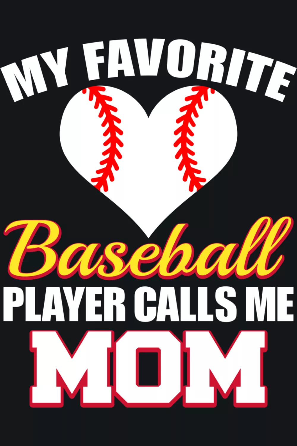 Lighthearted baseball mom phrase with playful type and bright accents.