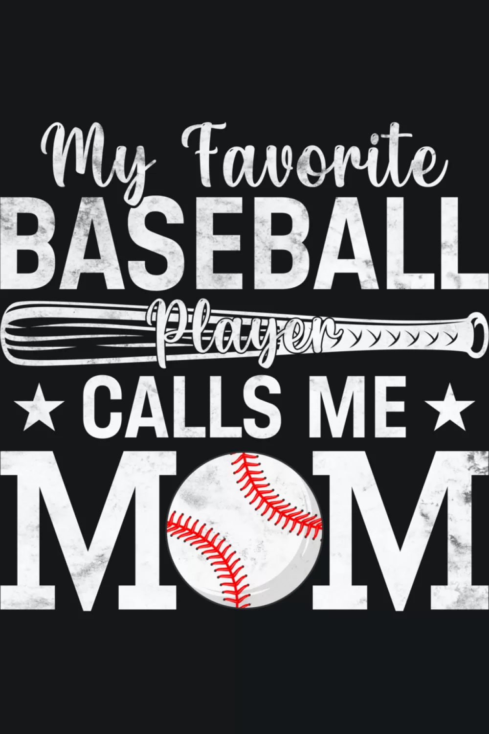 Baseball design that says my favorite baseball player calls me mom with Mothers Day theme and clean simple lettering for parents cheering from the stands.