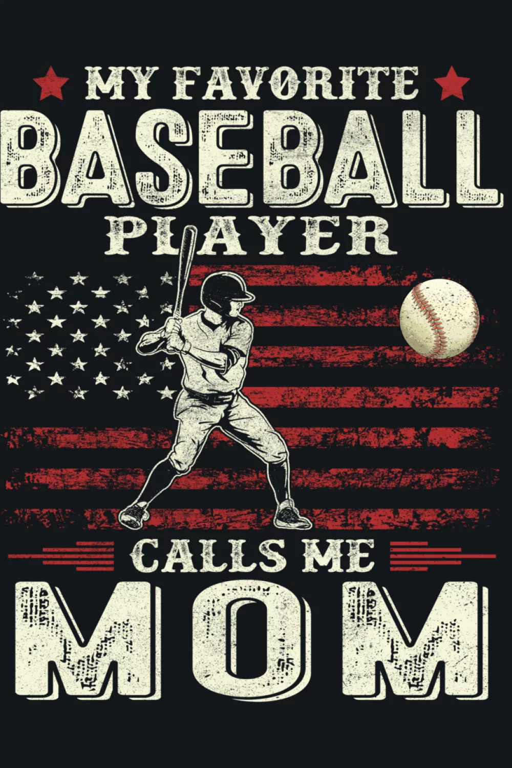 US flag Mothers Day baseball mom design with a bold favorite player phrase and bright stripes.