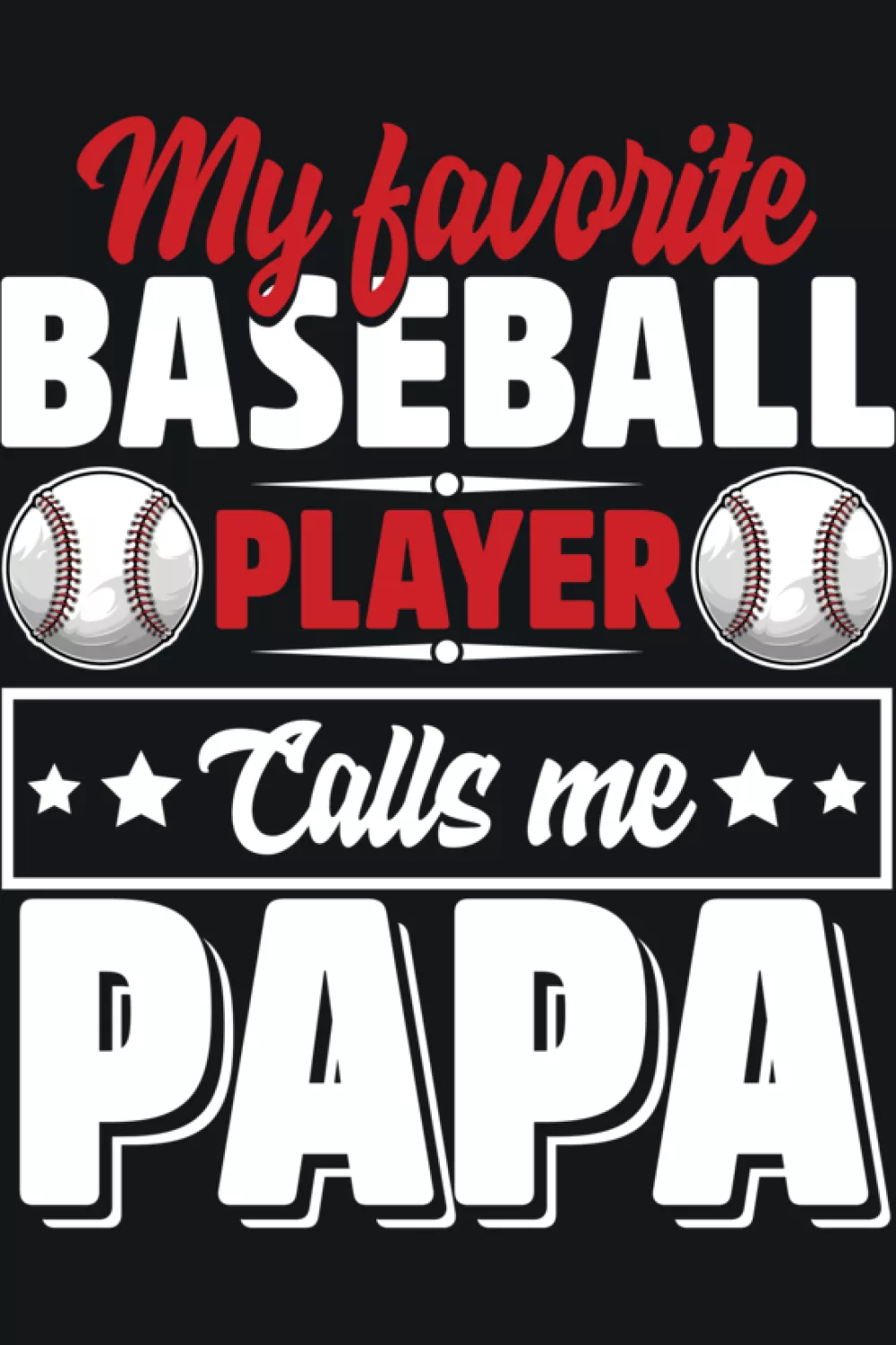 Papa baseball message with bold lettering that reads clearly from a distance.