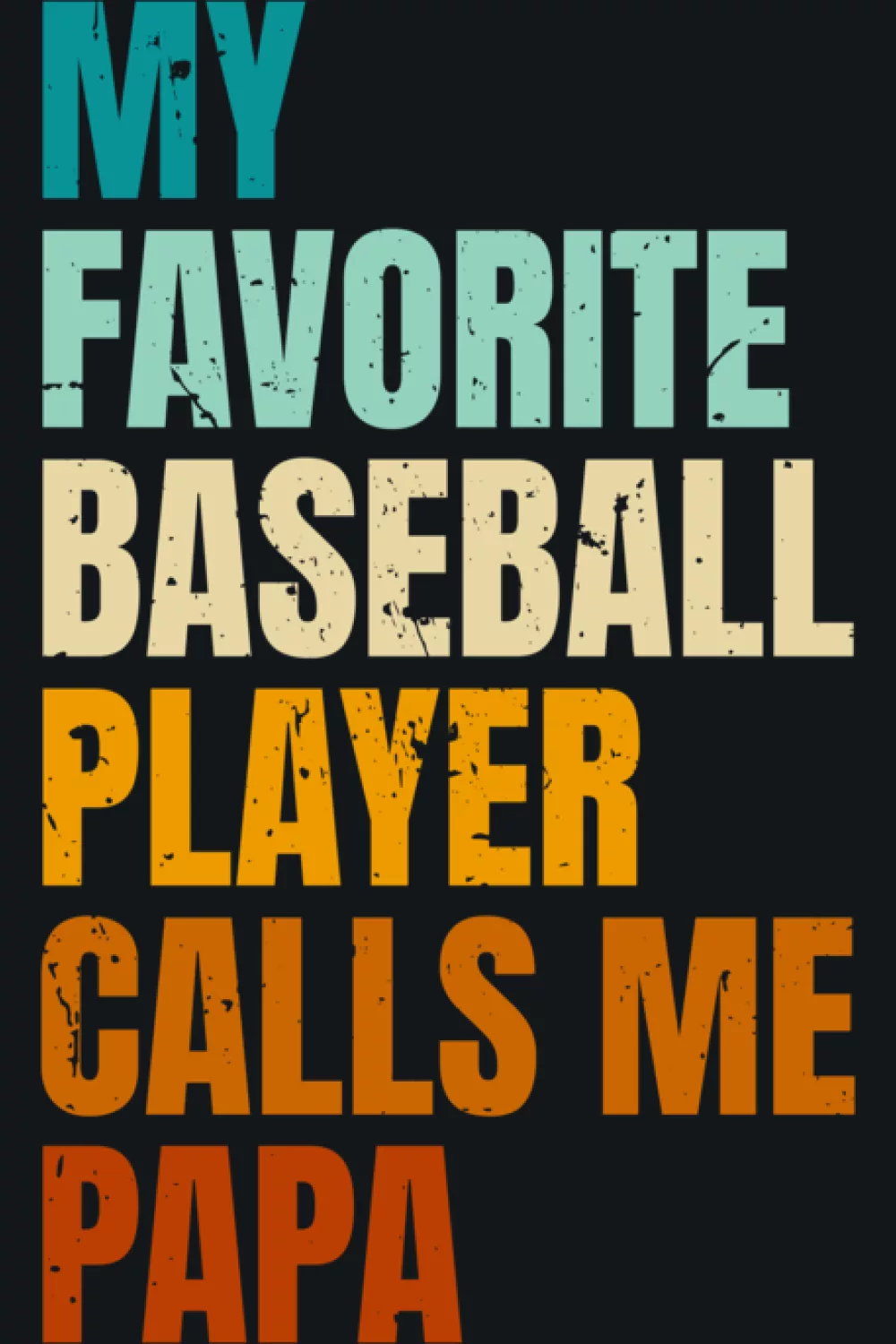 My Favorite Baseball Player Calls Me Papa Shirts with bold papa lettering and a clean baseball theme that stands out in photos.