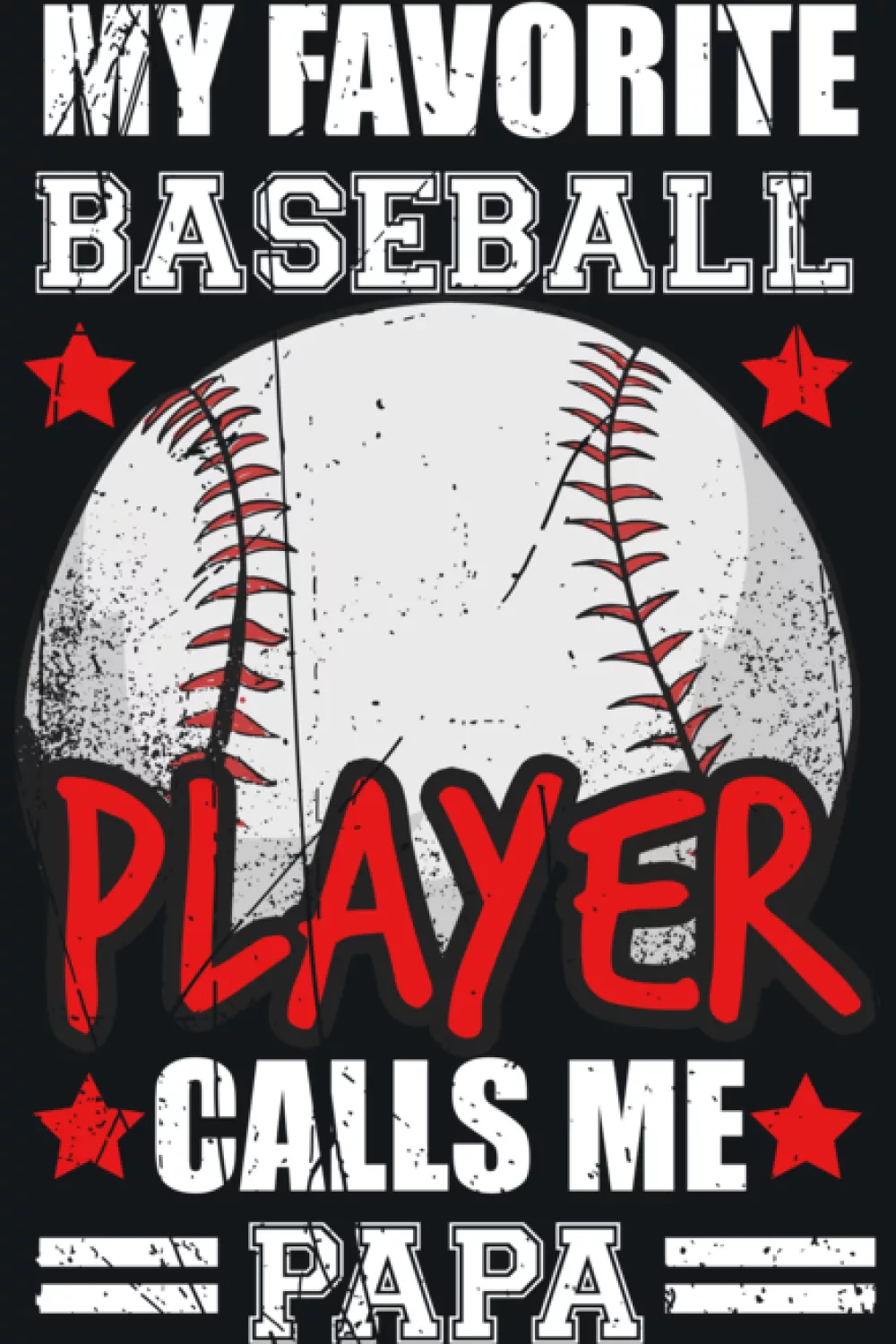 Papa baseball message with bold lettering that reads clearly from a distance.