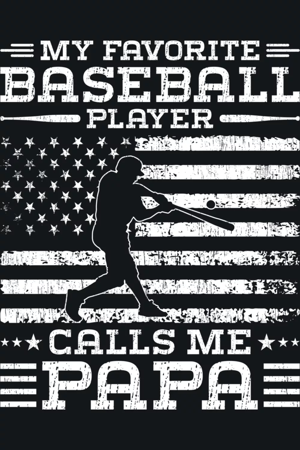 American flag papa baseball message with a clean stacked layout that feels classic and bold.