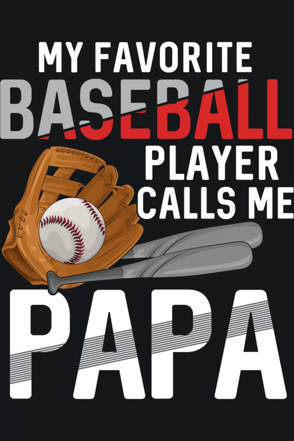 Fathers Day papa baseball saying with a heartfelt tone that works as a simple gift idea.
